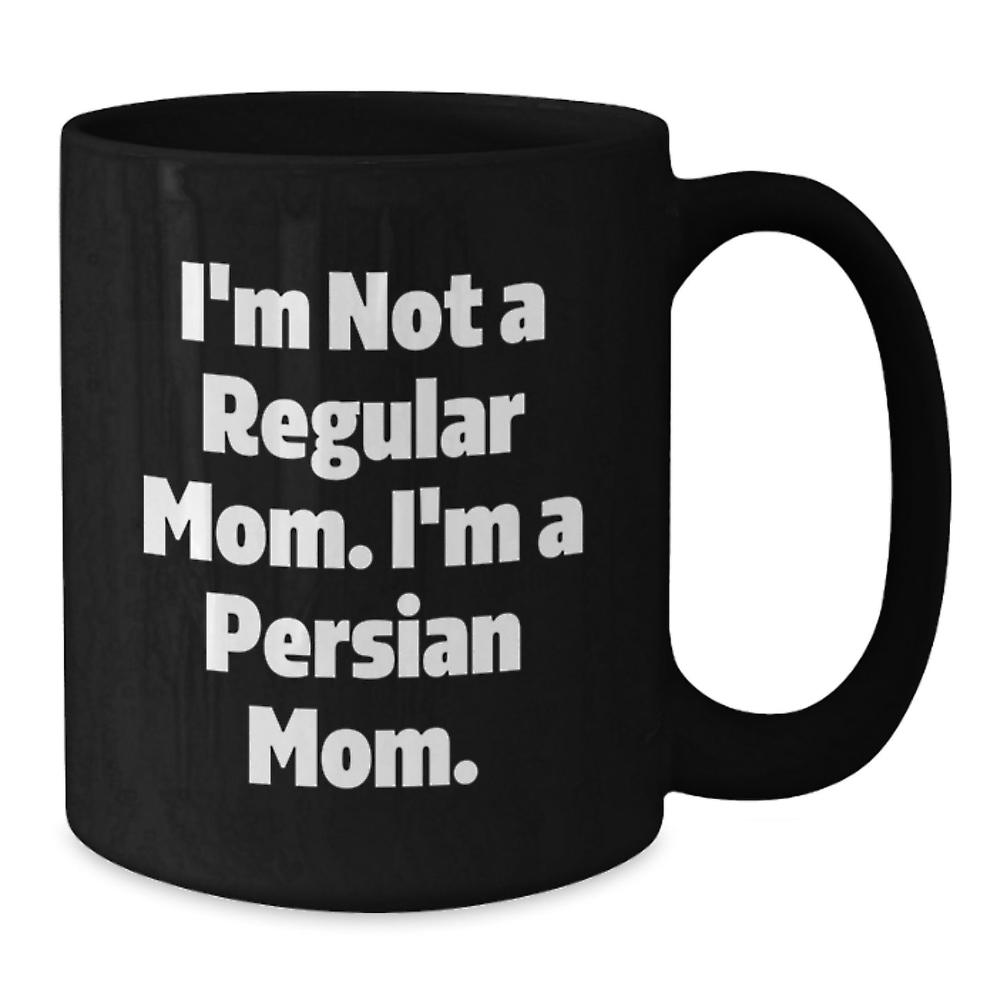 Funny Persian Cat Mom Gifts, I'm Not A Regular Mom. I'm A Persian Mom. Birthday Unique Gifts from Mom to Friends and Family, Black Coffee Mug - Additional