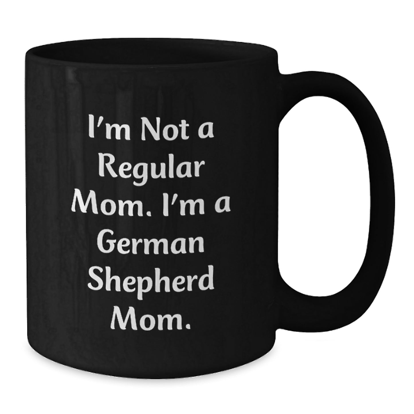 German Shepherd Mom Gifts from Men to Family - Funny Quote Coffee Mug for Graduation - Additional