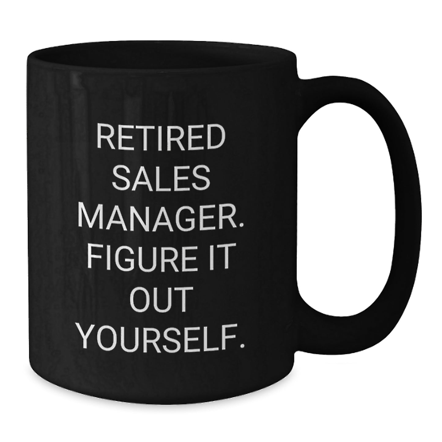 Sales Manager Graduation Gift Funny Quote Black Coffee Mug from Friends - Additional