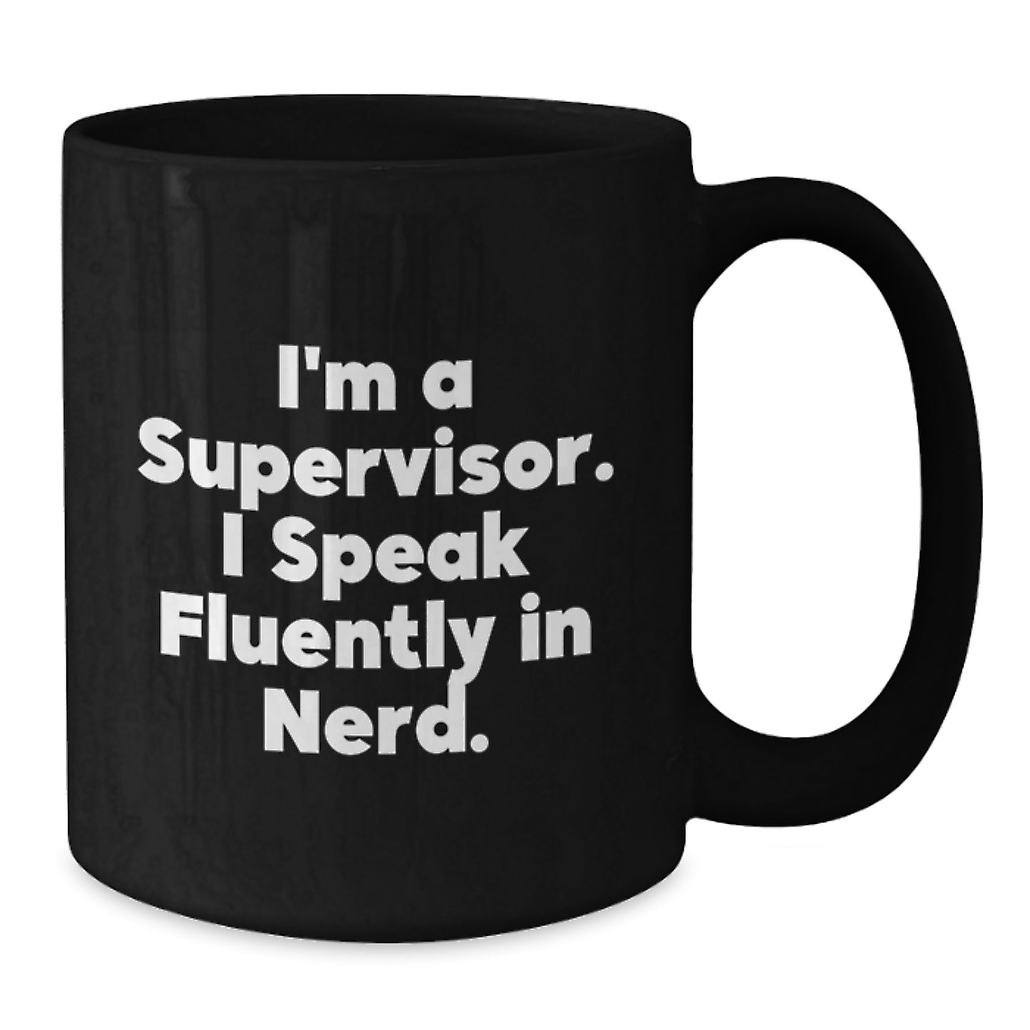 Funny Supervisor Gifts from Coworkers, Unique Birthday Unique Gifts for Supervisor, 'I'm A Supervisor. I Speak Fluently In genius.' Black Coffee Mug - Additional