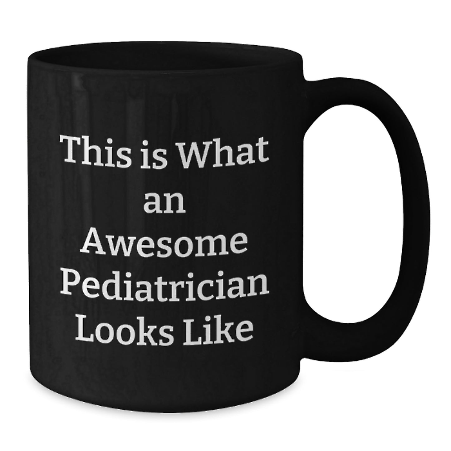 Funny Pediatrician Gifts from Friends, Gifts for Men, Unique Graduation Mugs, Quote: 'This Is What An Awesome Pediatrician Looks Like' - Additional
