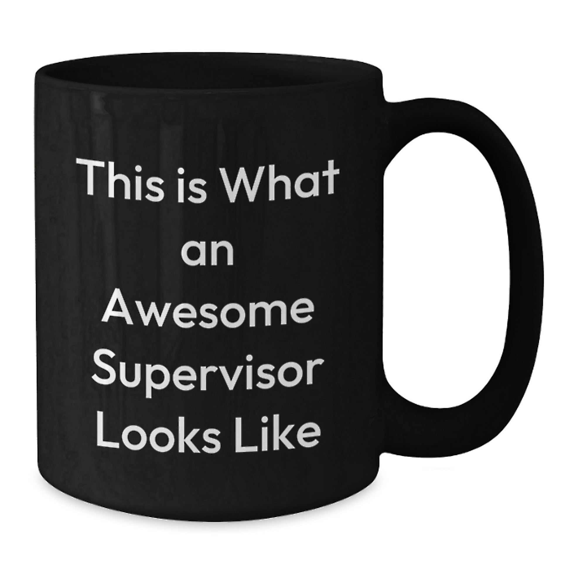 Funny Supervisor Gifts, Unique Black Coffee Mugs for Supervisor, Inspirational Quotes - Gifts from Friends for Supervisor - Additional