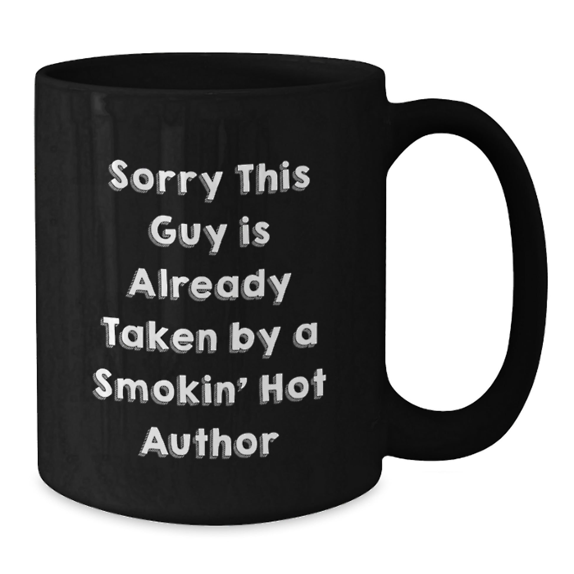 Funny Author Gifts for Graduation - 'Sorry This Guy Is Already Taken' Black Coffee Mug from Friends - Additional