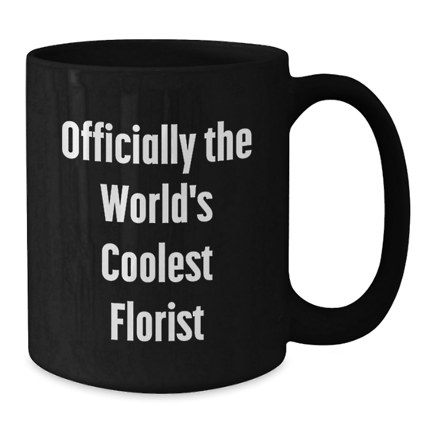 Funny Florist Gifts, Black Coffee Mugs, Officially The World's Coolest Florist Quote, Gifts from Friends to Florist for Christmas - Additional