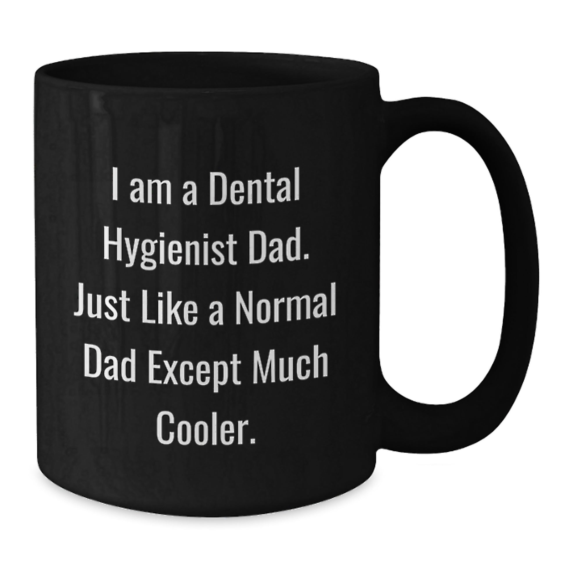 Funny Dental Hygienist Gifts from Dad, Unique Black Coffee Mug for Dental Hygienist, Christmas Unique Gifts for Men, Friends, Coworkers, Gifts for Dental Hygienist, Men, Family - Additional