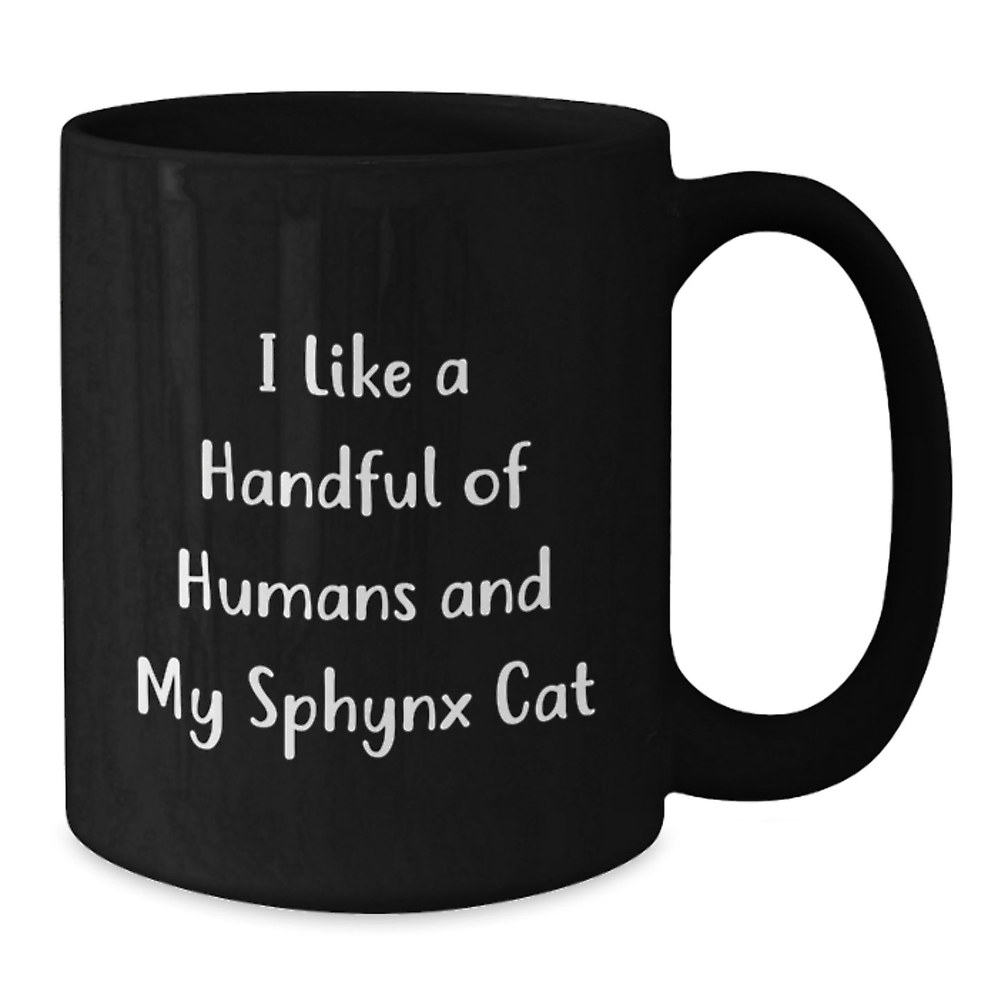 Sphynx Cat Lovers Gifts from Friends and Family, Unique Graduation Mug for Men and Women, I Like A Handful Of Humans And My Sphynx Cat, Black Coffee Mug, 11oz or 15oz - Additional
