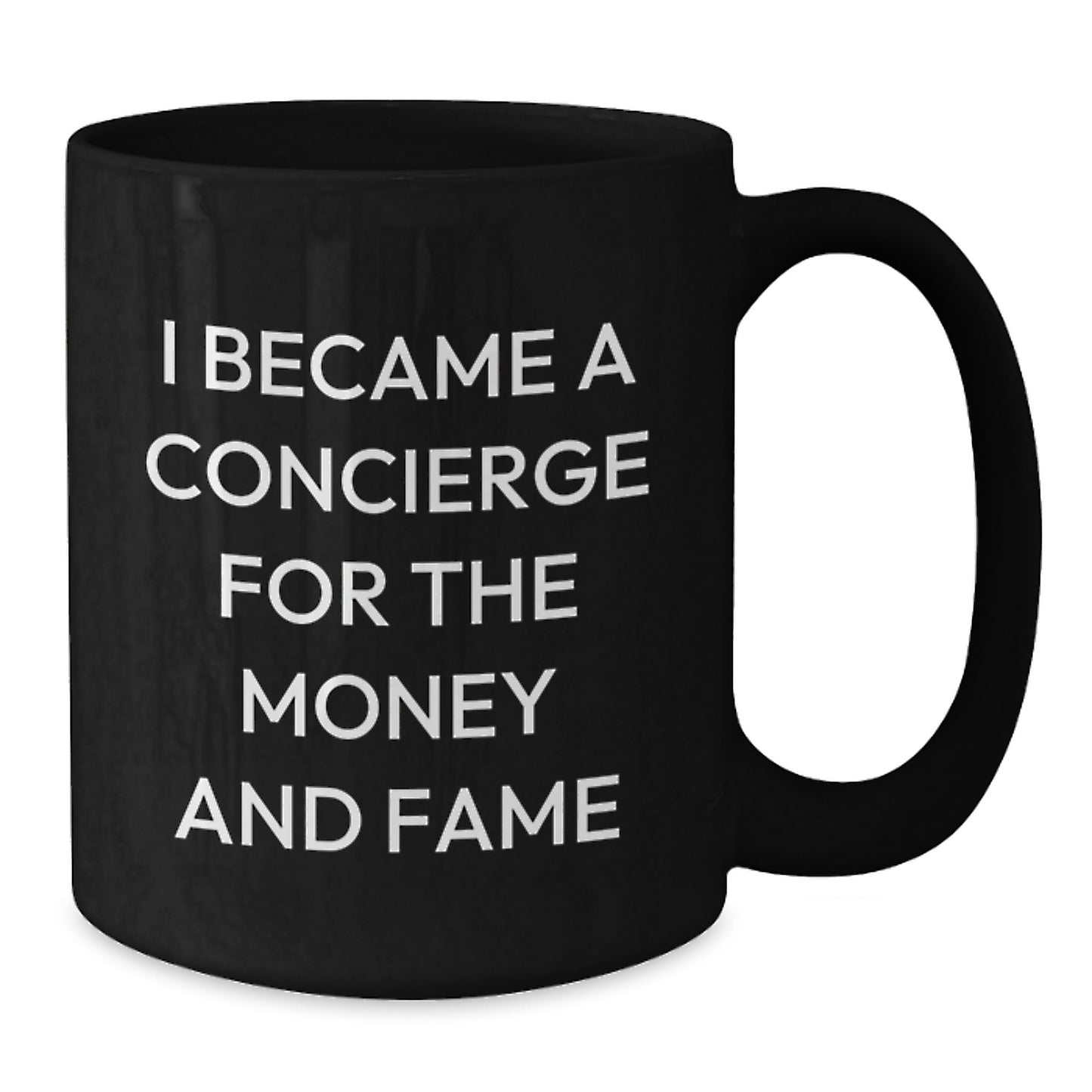 Funny Concierge Gifts for Men from Friends for Graduation Unique Concierge Black Coffee Mugs, I Became A Concierge For The Money And Fame - Additional