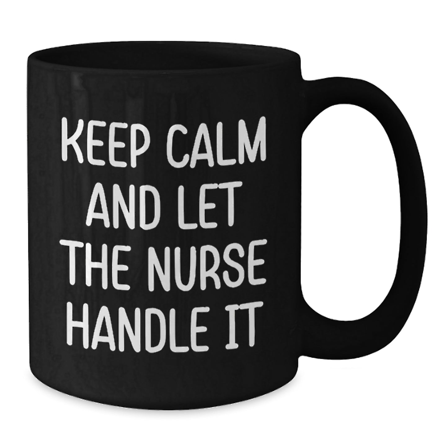 Funny Nurse Gifts from Men for Women Friends Coworkers Family - Keep Calm And Let The Nurse Handle It Black Coffee Mug - Additional