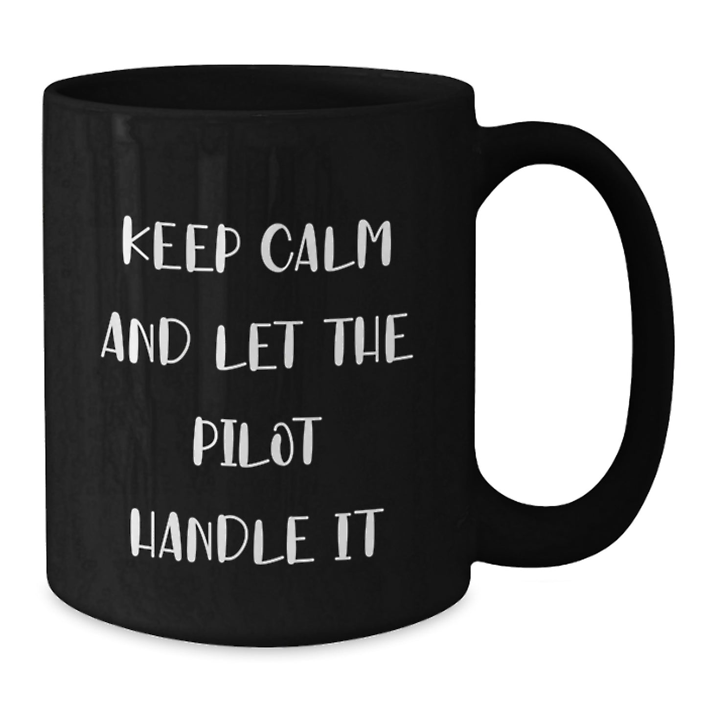 Funny Pilot Gifts from Men to Pilot Friends, Christmas Unique Gifts for Pilot Lovers, Black Coffee Mug with quote 'Keep Calm And Let The Pilot Handle It' - Additional
