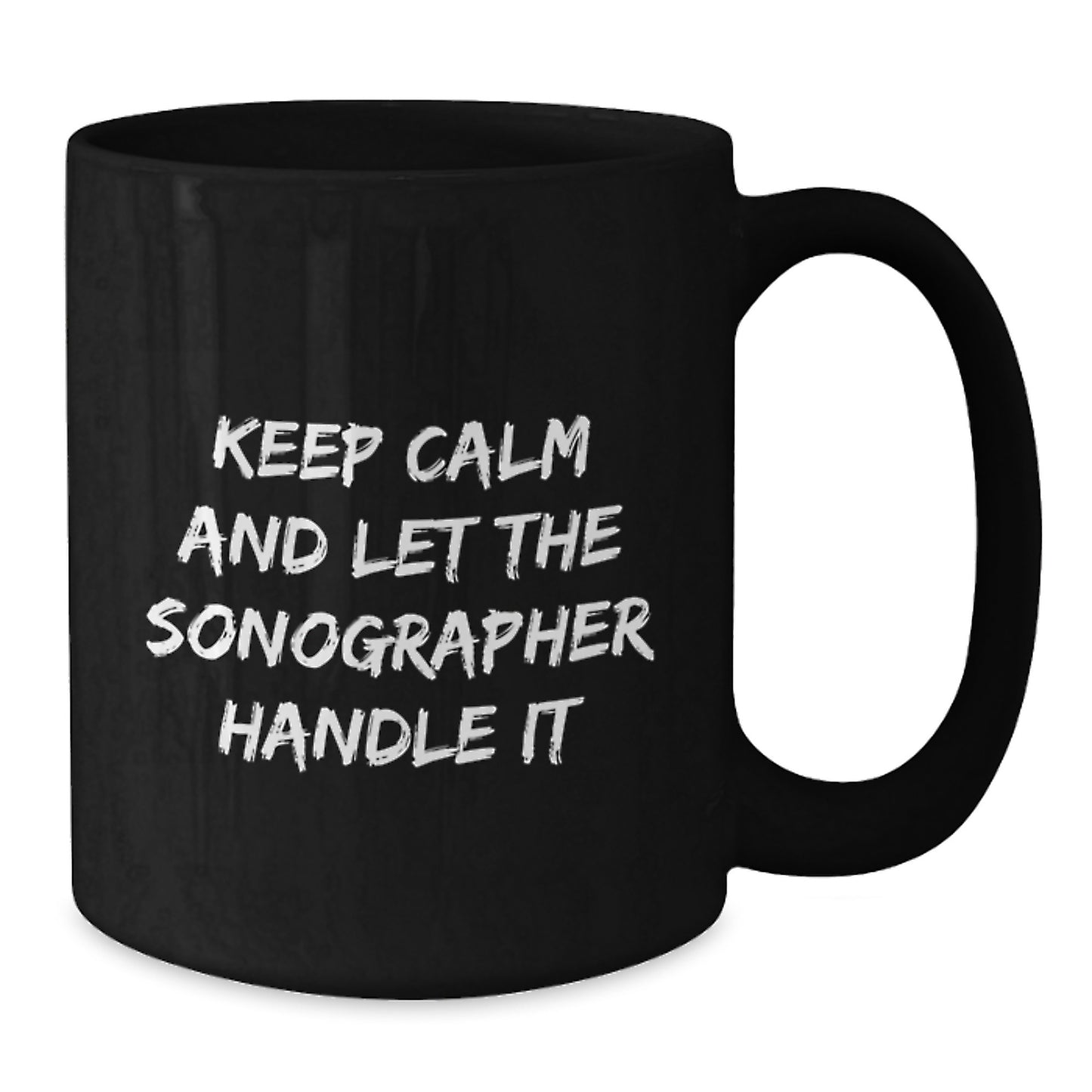 Gifts from Friends for Sonographers, Keep Calm And Let The Sonographer Handle It Funny Christmas Unique Black Coffee Mug - Additional