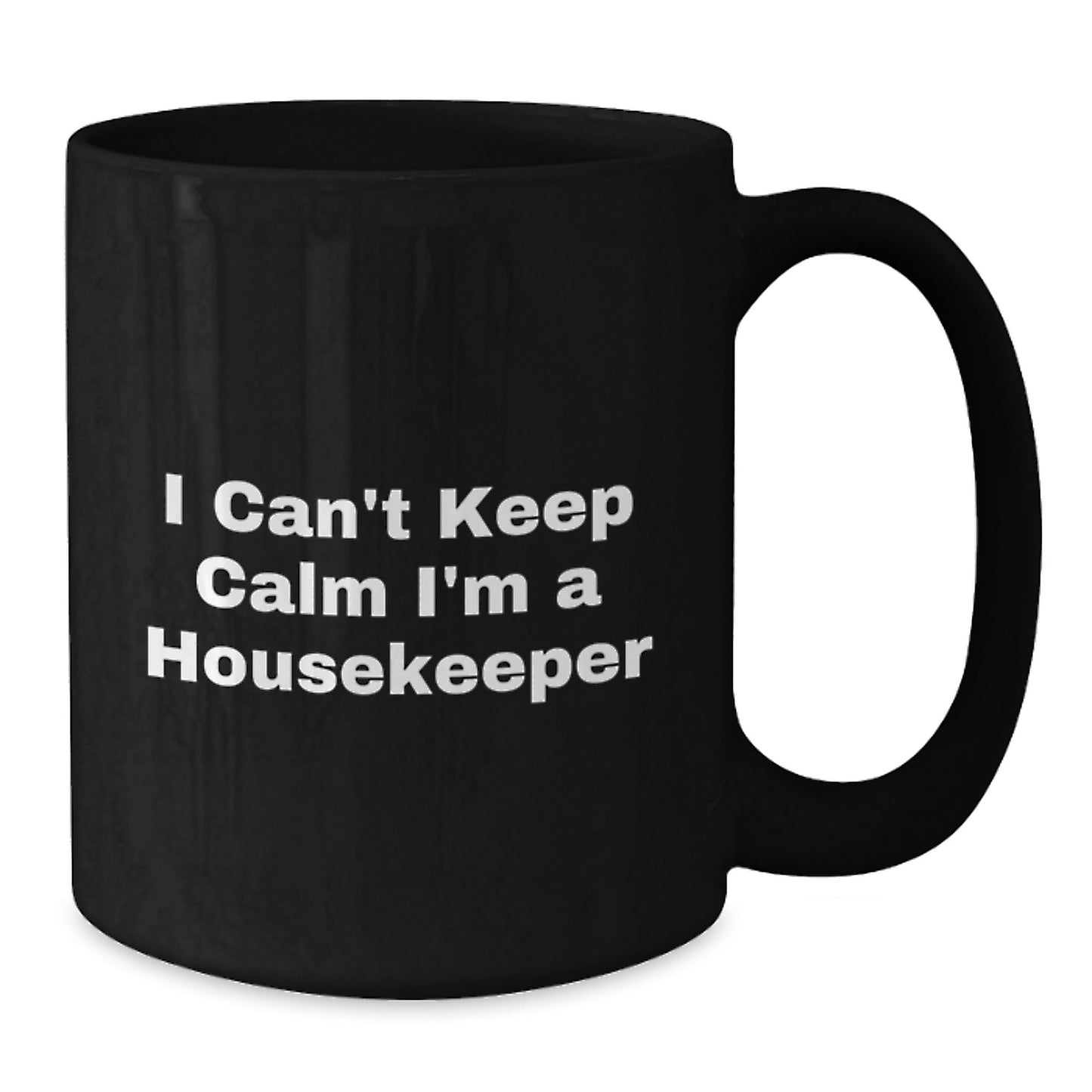 Funny Housekeeper Gifts for Her, Black Coffee Mug with I Can't Keep Calm I'm A Housekeeper, Unique Christmas Unique Gifts from Family - Additional