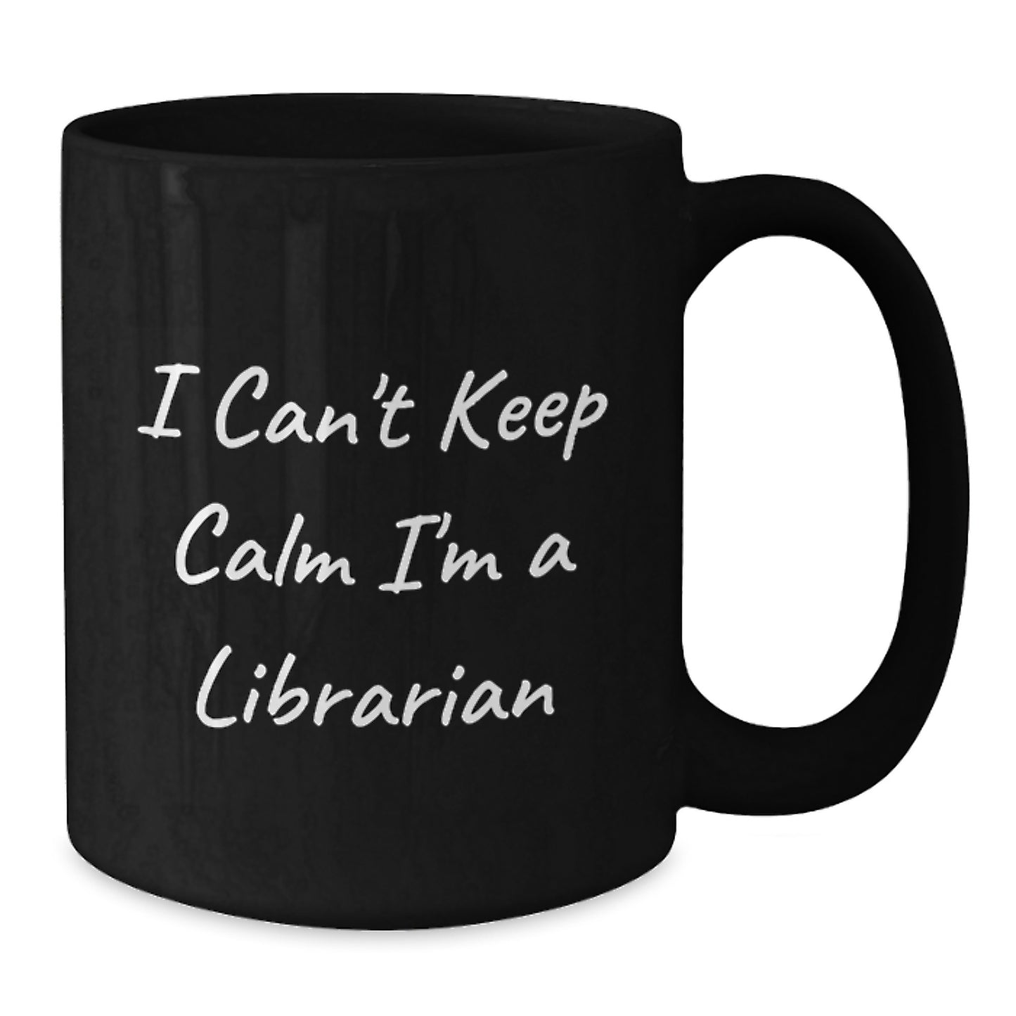 Librarian Gifts Funny Black Coffee Mug I Can't Keep Calm Gifts from Friends for Librarian Graduation Unique Gifts - Additional