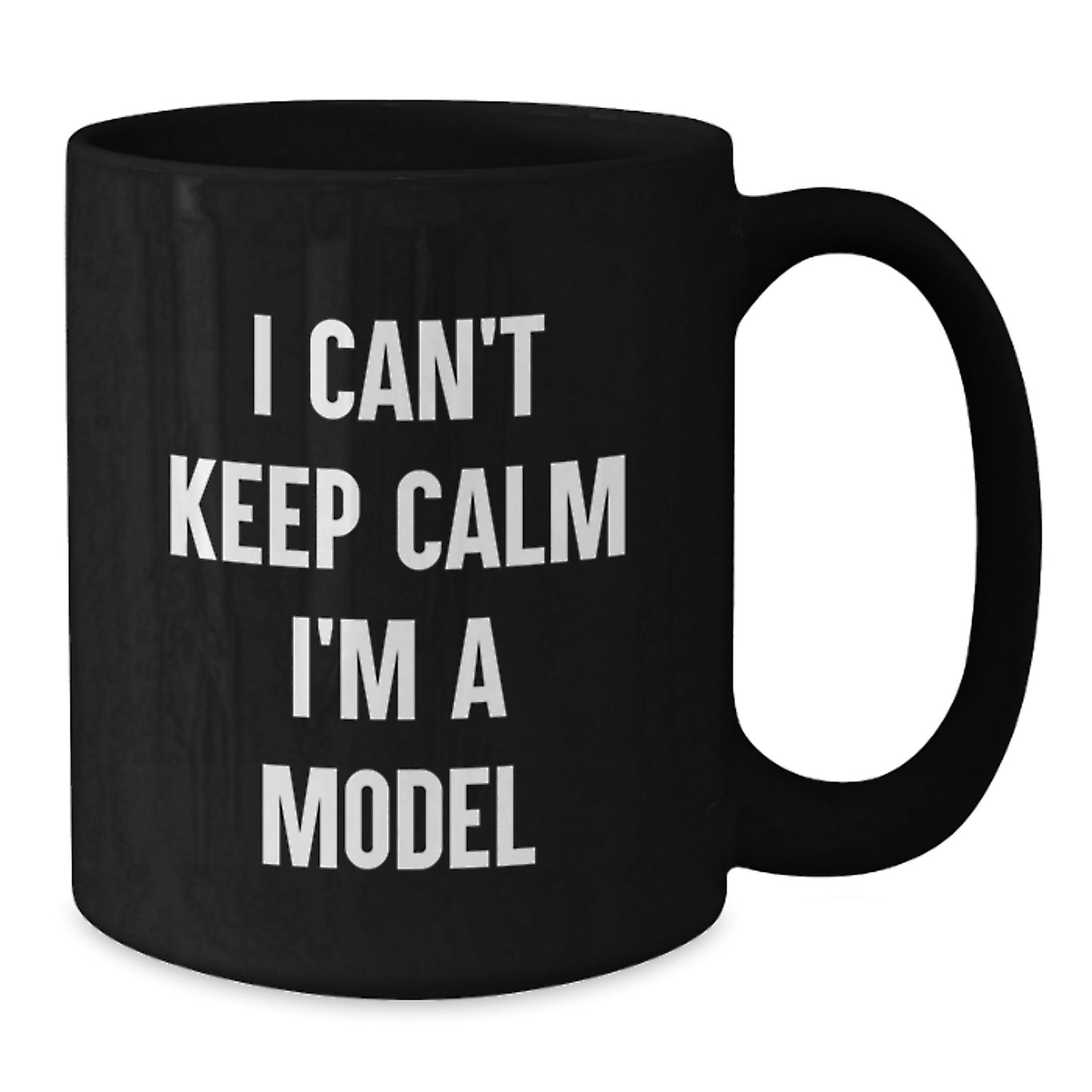Funny Model Gifts for Christmas, Black Coffee Mug - 'I Can't Keep Calm I'm A Model' - Gifts from Friends to Family - Additional
