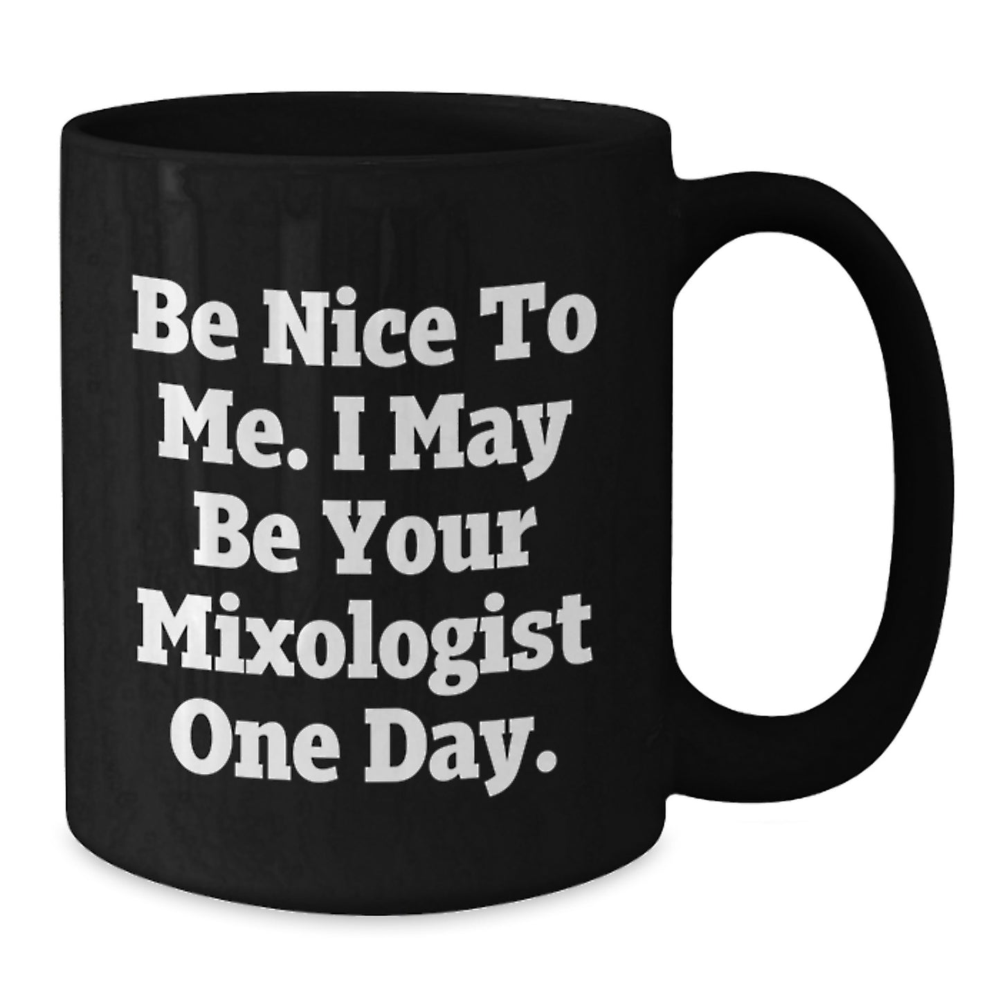 Funny Mixologist Quotes Gifts from Men to Friends - Black Coffee Mug, Unique Christmas Memorable Presents for Him, Her, Coworker, Family, Barista, Bartender, Coffee Lover, Mixologist Gifts - Additional