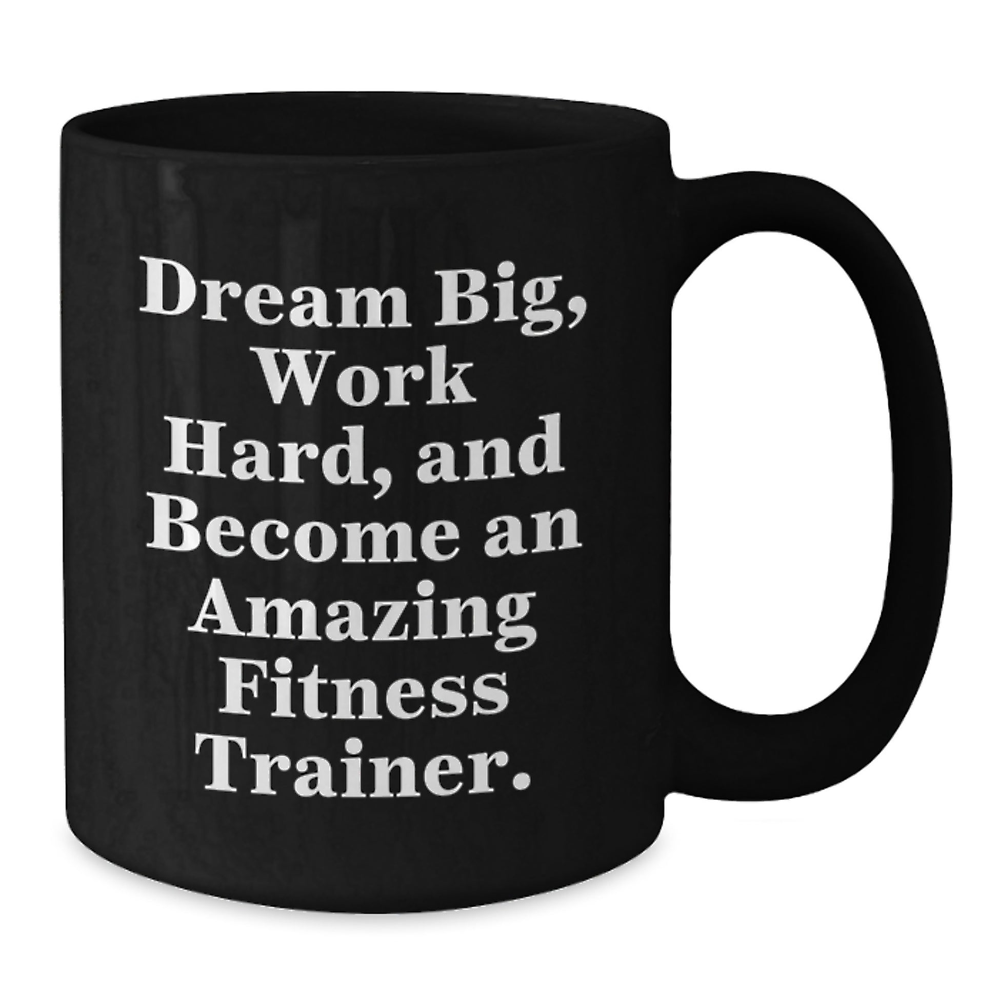 Fitness Trainer Gift, Inspirational Quote, Black Coffee Mug, Graduation Unique Gifts from Family, Gifts for Fitness Trainers - Additional