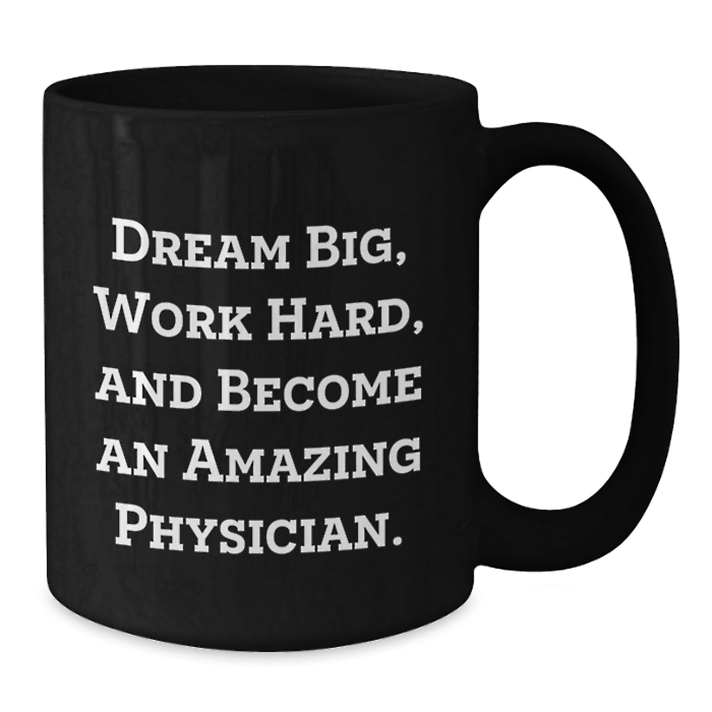 Gifts from Family, Friends, or Coworkers - Become an Amazing Physician, Black Coffee Mug for Graduation, Funny Inspirational Quote - Additional