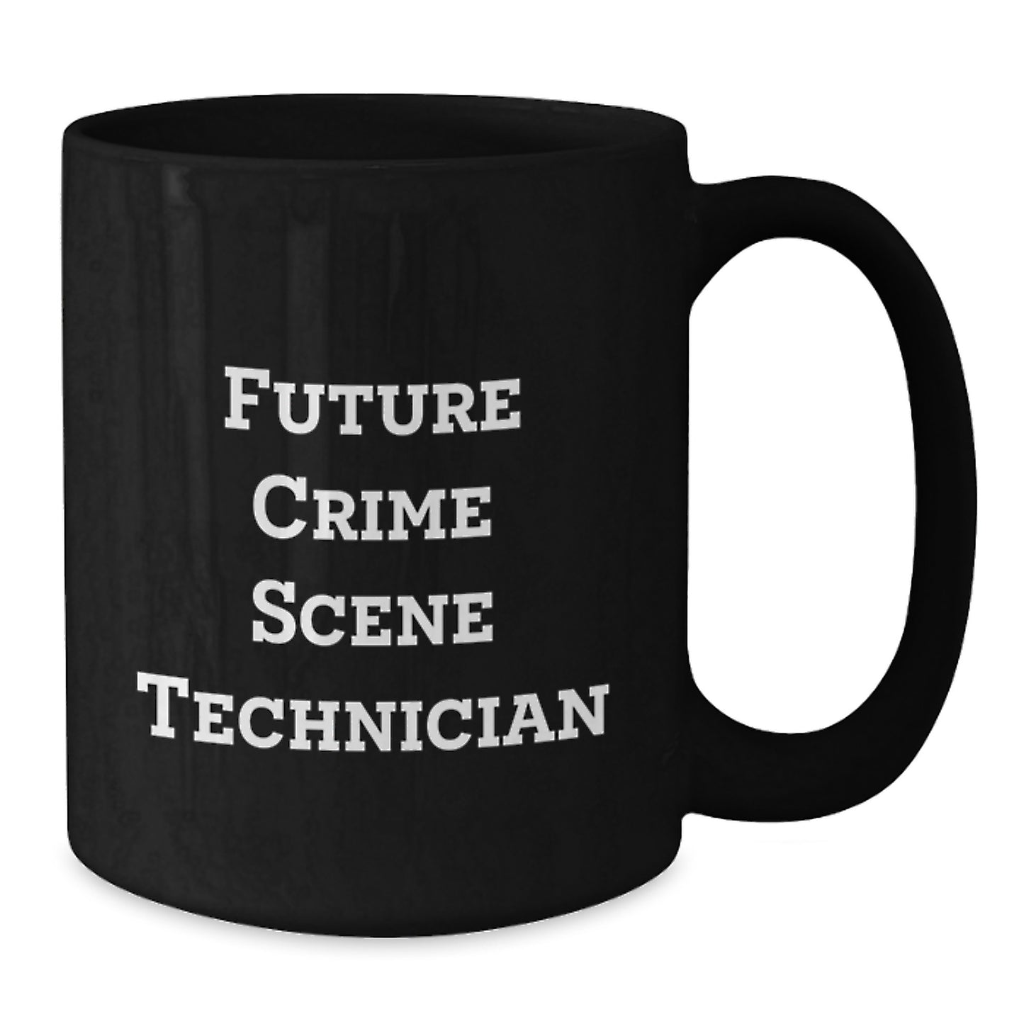 Crime Scene Technician Gifts, Funny Quote, Black Coffee Mug for Future Crime Scene Technician, Graduation Unique Gifts from Friends - Additional