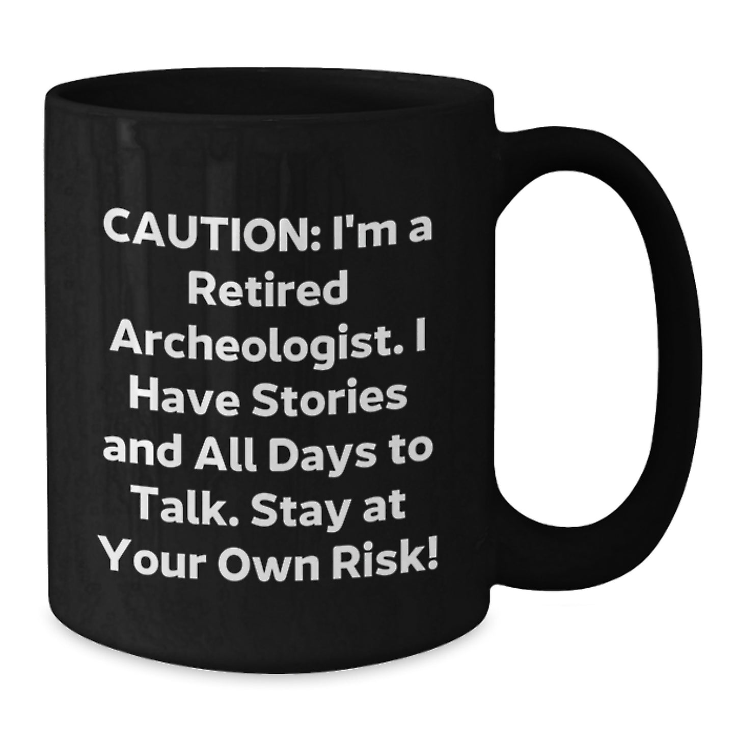 Archeologist Gifts for Him or Her, Funny Quote, Black Coffee Mug, Birthday Unique Presents from Friends or Family - Additional