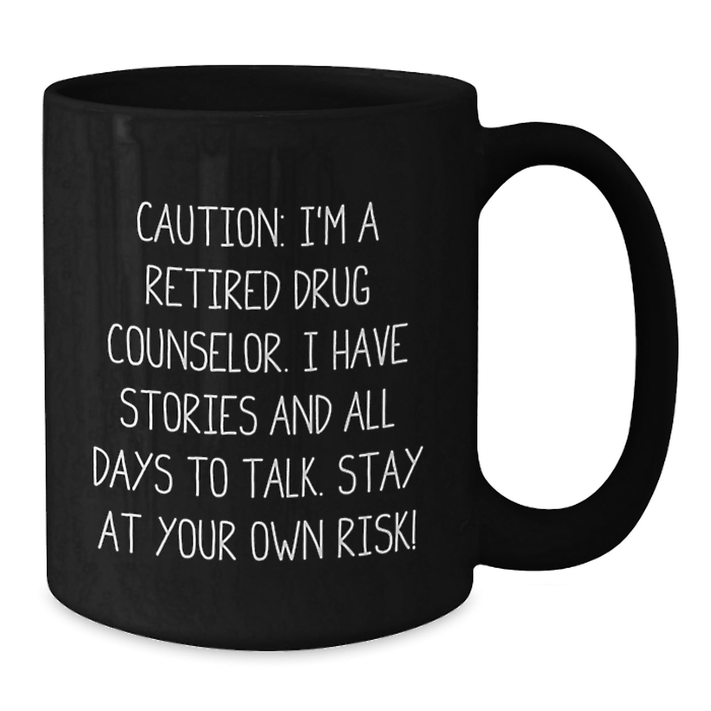 Funny Drug Counselor Gifts from Men to Graduation Day, 'Caution: I'm A Retired Drug Counselor...' Black Coffee Mug for Her, Him, Coworkers, Family - Additional