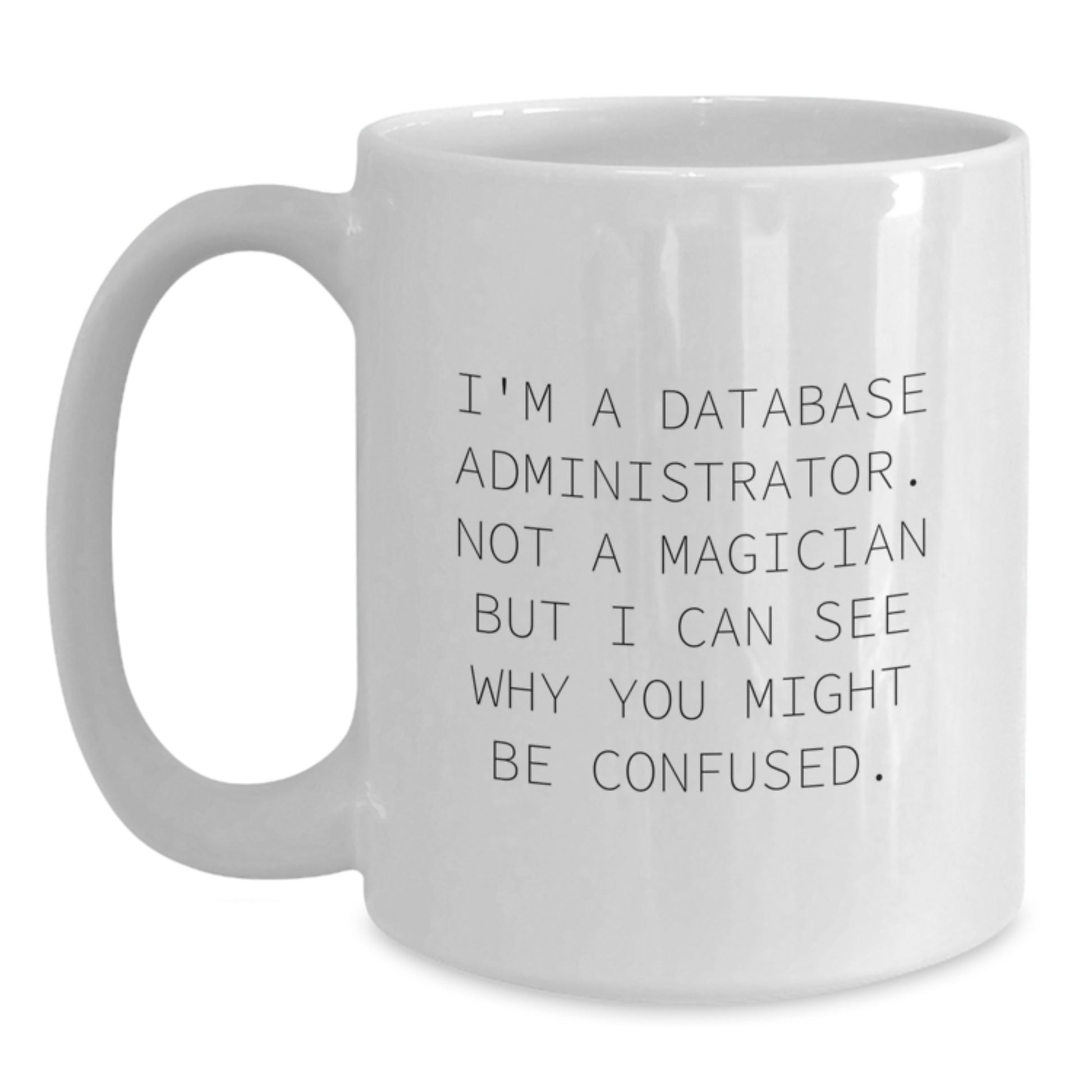 Funny Gifts for Database Administrator, Christmas Unique Mugs, White Coffee Mug for Coworkers or Family - Main
