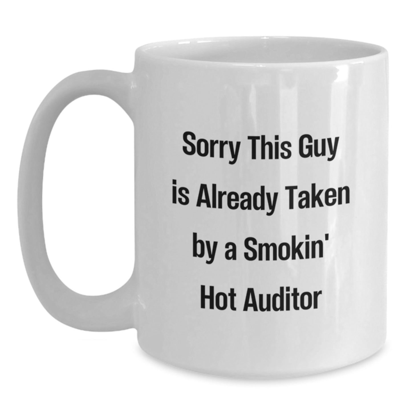 Funny Auditor Gifts from Friends for Graduation Unique White Coffee Mug - 'Sorry This Guy Is Already Taken' - Main