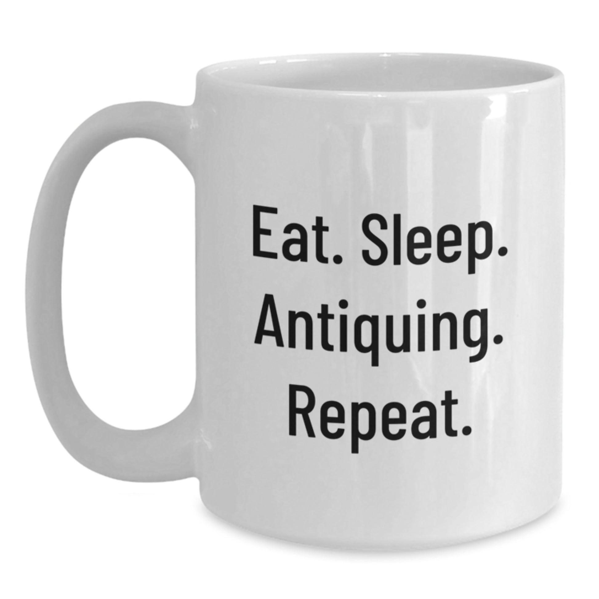 Funny Antiquing Gifts, White Coffee Mug for Birthday, Eat. Sleep. Antiquing. Repeat. - Gifts from Friends for Antiquing Enthusiasts - Main