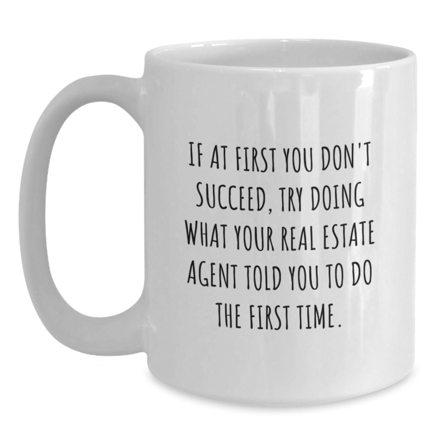 Funny Real Estate Agent Gifts, White Coffee Mug, If At First You Don't Succeed, Gifts from Family to Friends for Real Estate Agent Man - Main