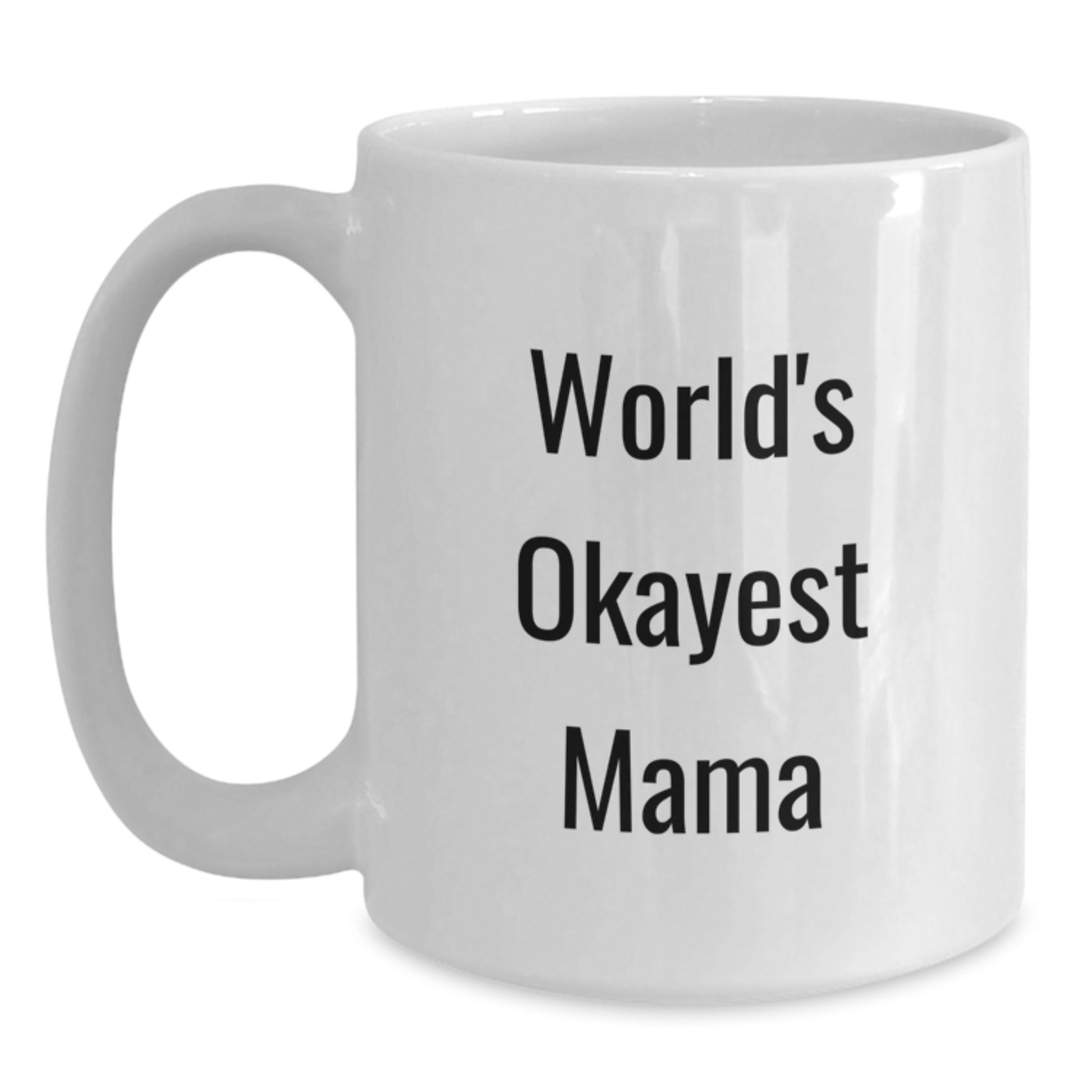 Funny Mama Gifts from Men to Mama, World's Okayest Mama Coffee Mug, Gifts for Mama, Christmas Unique Gifts - Main