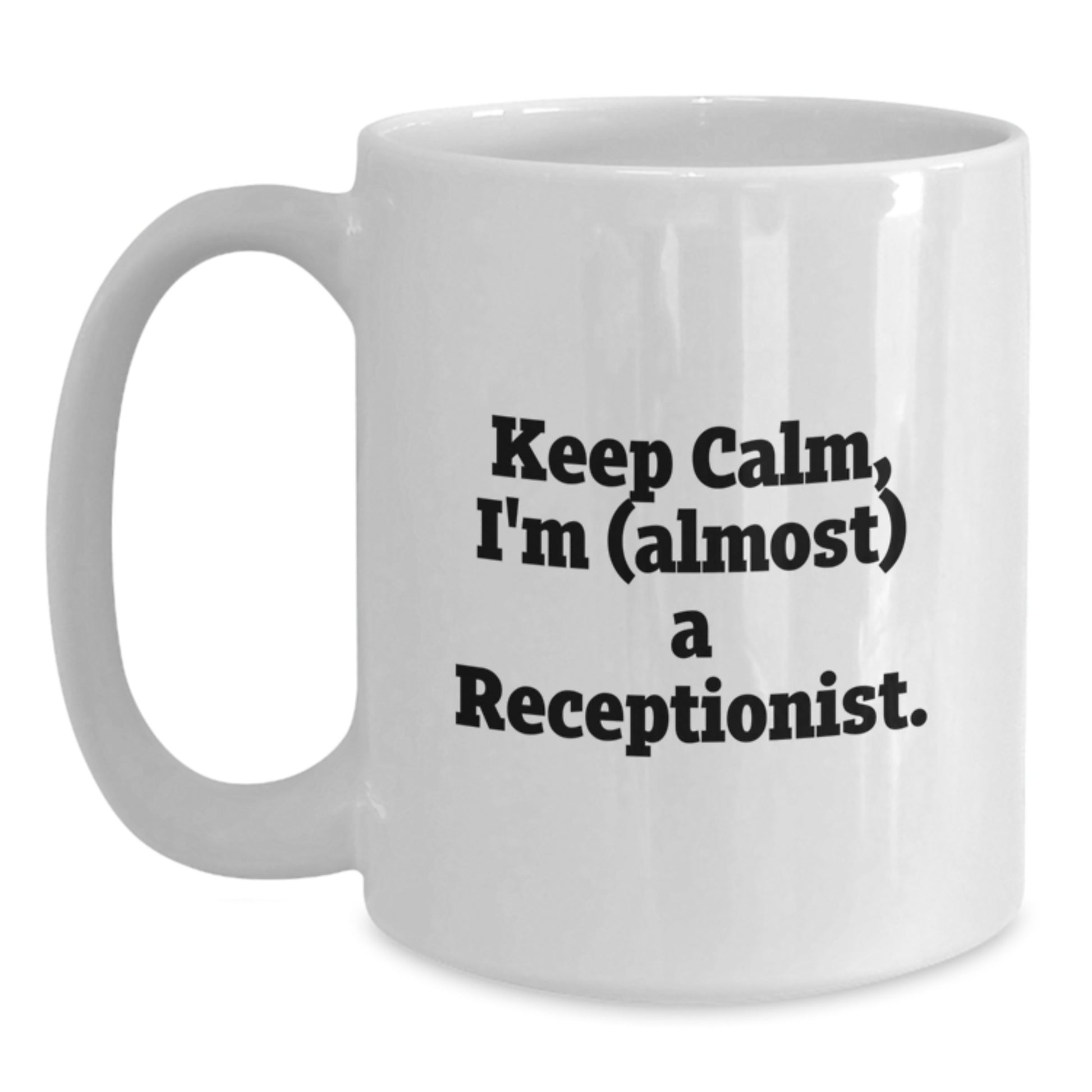 Funny White Coffee Mug Gifts for Receptionist, Keep Calm, I'm (almost) A Receptionist, Christmas Unique Gift from Friends - Main