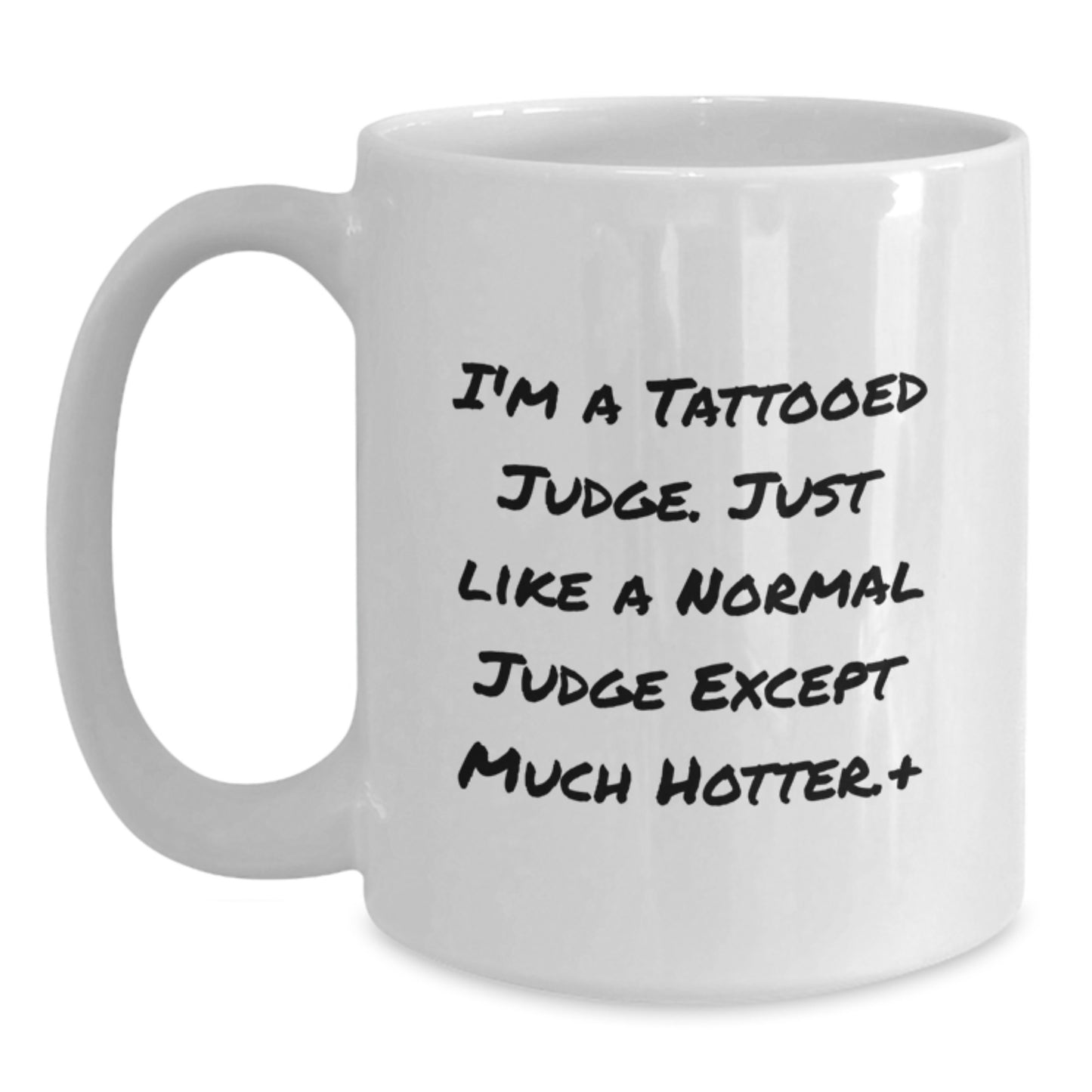 Funny Judge Gifts for Men, White Coffee Mug with I'm A Tattooed Judge Quote, Christmas Unique Presents from Friends or Family - Main
