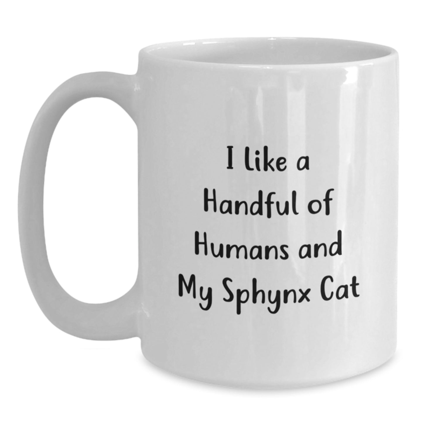 Funny Sphynx Cat Lovers Gifts - I Like A Handful Of Humans And My Sphynx Cat - White Coffee Mug for Graduation, Gifts from Friends to Family - Main