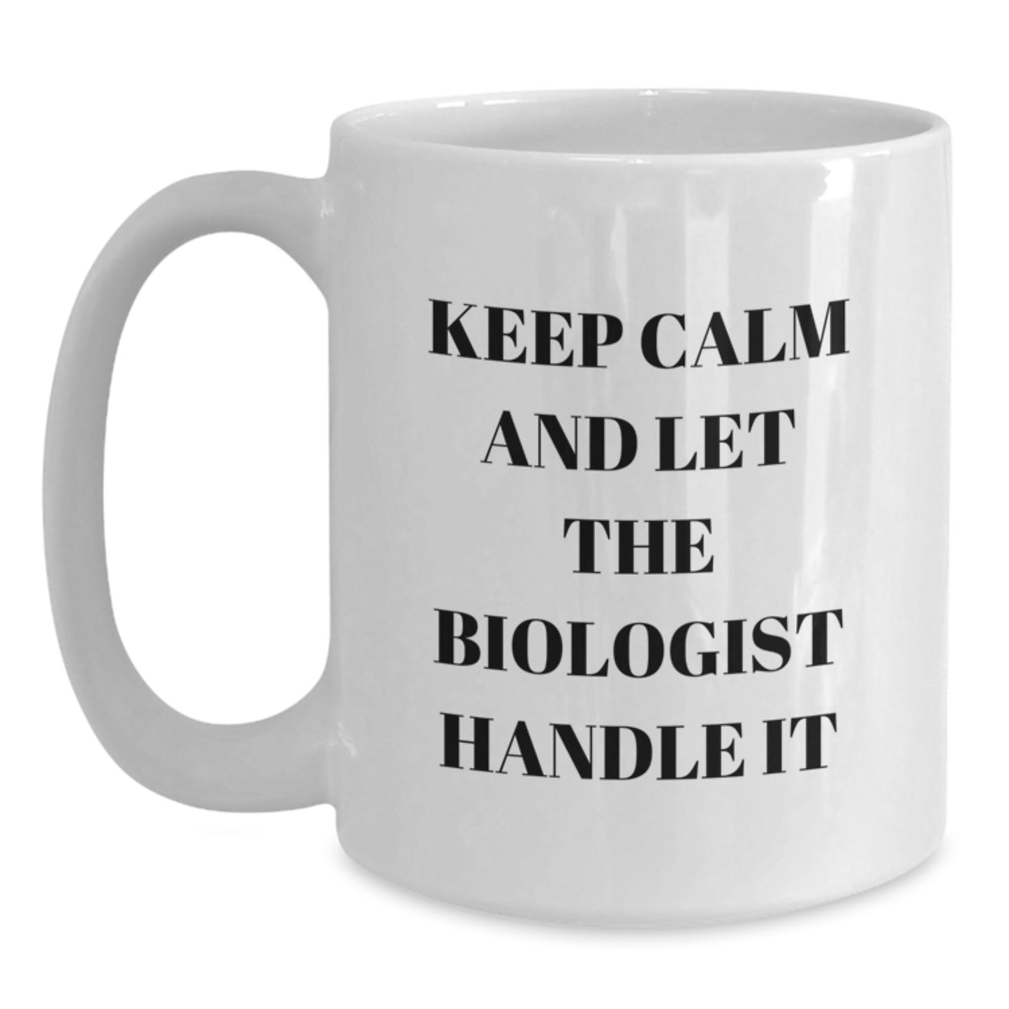 Funny Biologist Gifts for Him, White Coffee Mug from Friends, 'Keep Calm And Let The Biologist Handle It' Quote, Christmas Unique Presents - Main