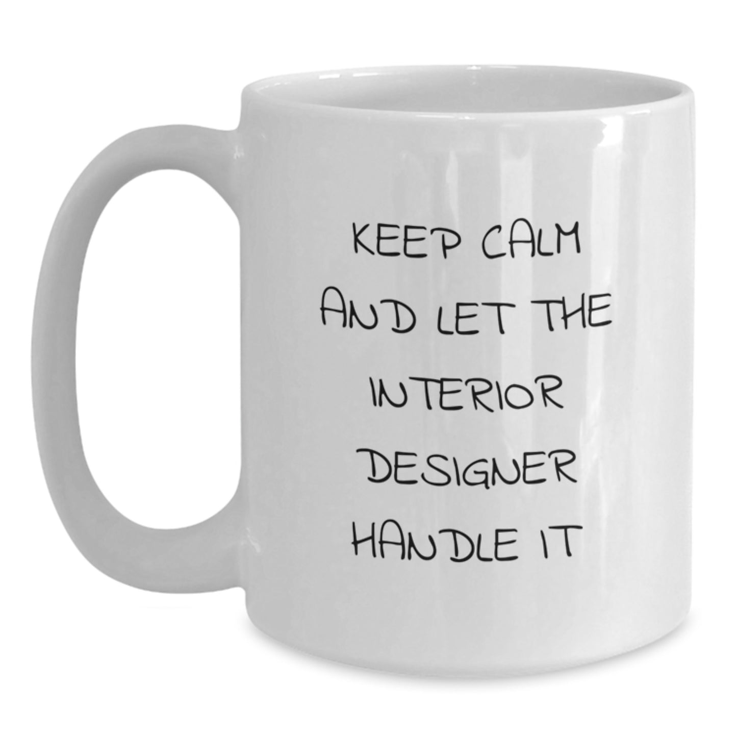 Funny Keep Calm Interior Designer Gifts from Friends for Graduation Unique White Coffee Mugs - Main