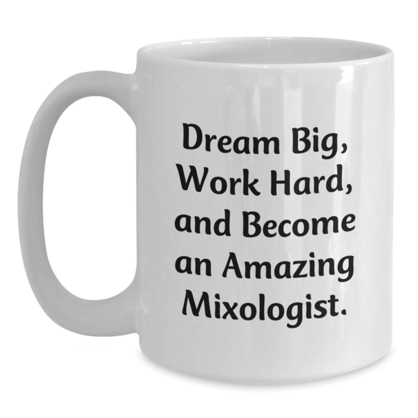 Funny Mixologist Gifts from Friends for Mixologist Men, White Coffee Mug with 'Dream Big, Work Hard' Quote, Christmas Unique Presents - Main