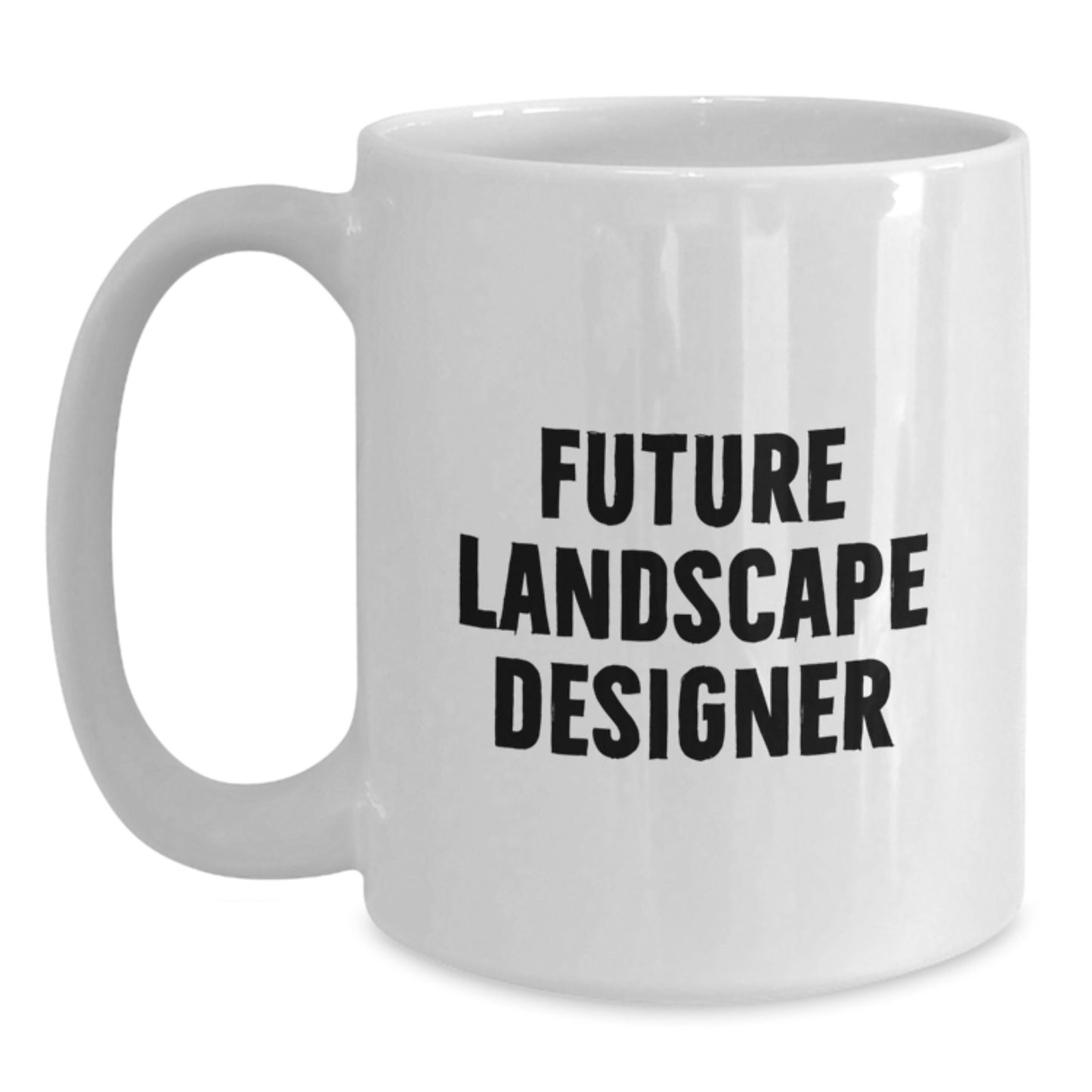 Funny Landscape Designer Gifts for Future Landscape Designer, White Coffee Mug for Christmas Unique Presents from Friends to Family - Main