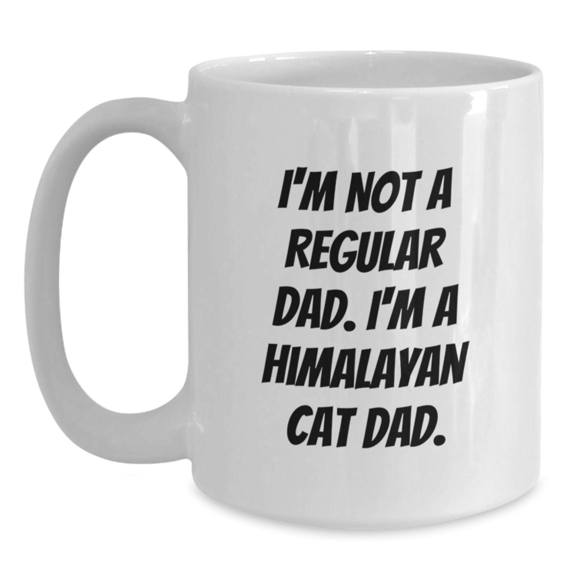 Himalayan Cat Dad Gifts, Funny White Coffee Mug for Birthday, 'I'm Not A Regular Dad. I'm A Himalayan Cat Dad.' Gifts from Family, Friends, Coworkers - Main