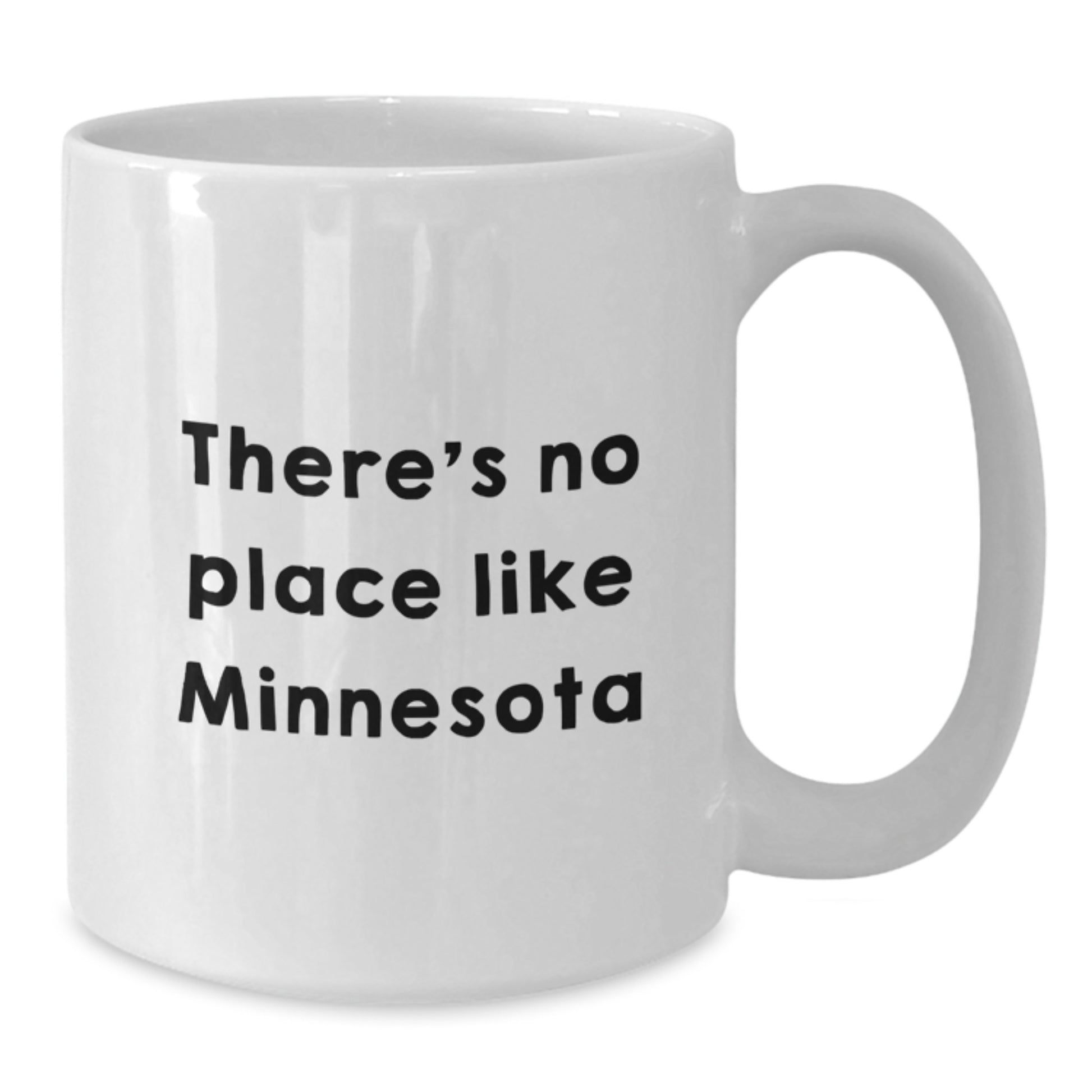 Funny Minnesota Gifts from Friends for Birthday, 'There's No Place Like Minnesota' Quote on White Coffee Mug, Gifts for Minnesota Lovers - Additional