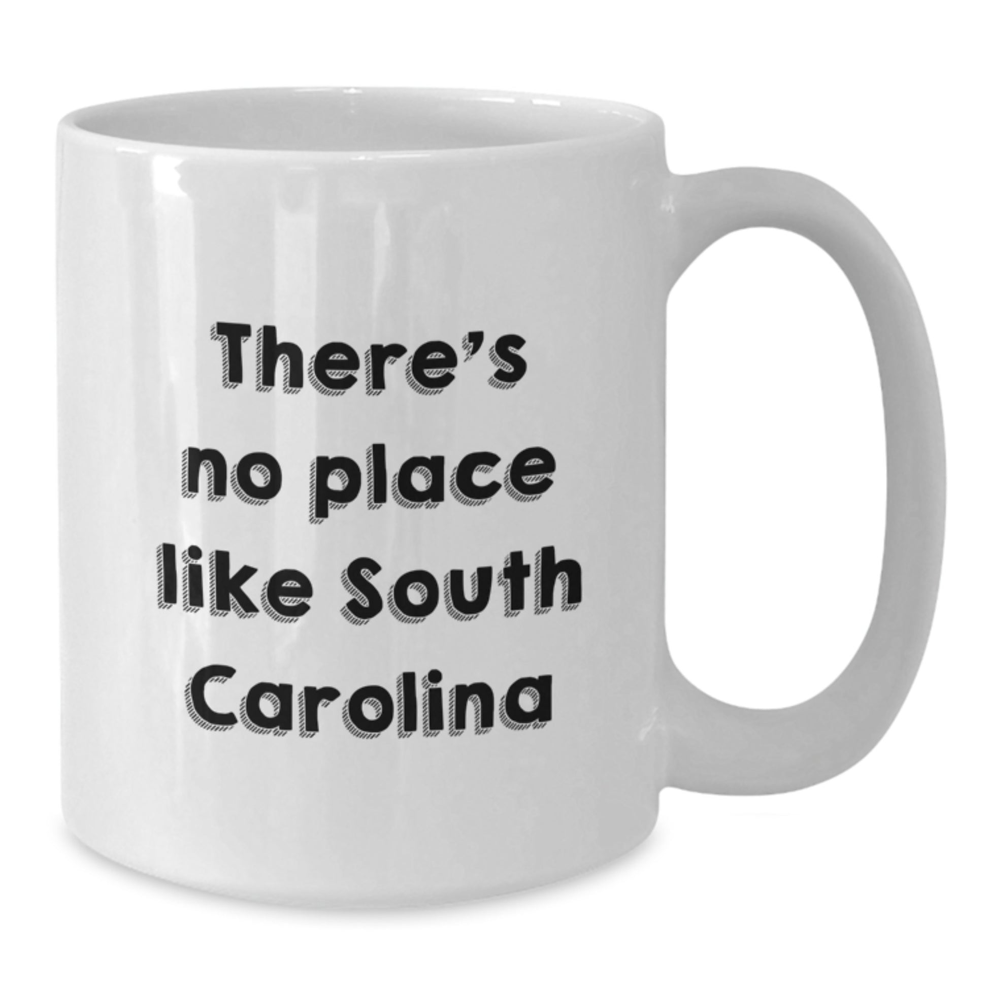 Funny South Carolina White Coffee Mug, Gifts from Friends and Family, There's No Place Like South Carolina, Birthday Unique Gifts - Additional