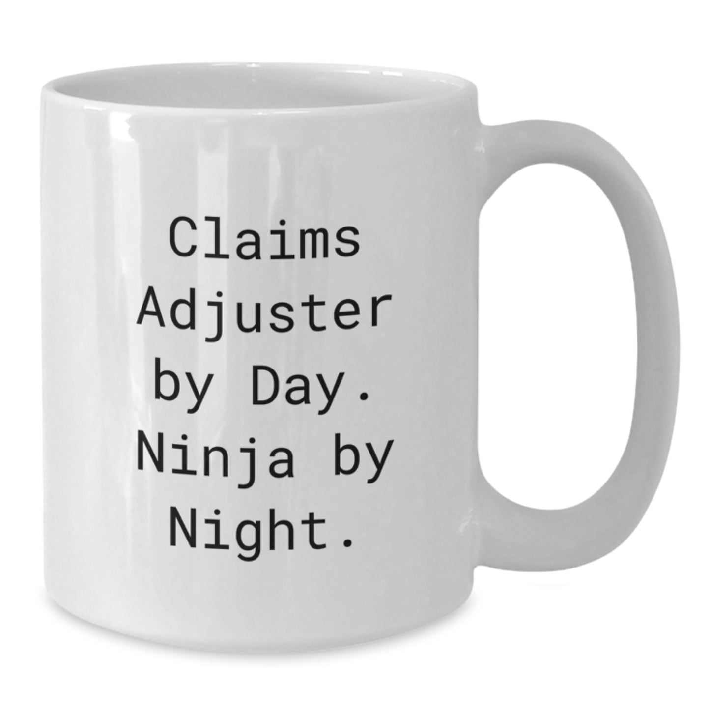 Claims Adjuster Humor Gifts from Friends for Claims Adjuster, White Coffee Mug, Funny Quote, Birthday Unique Gifts - Additional