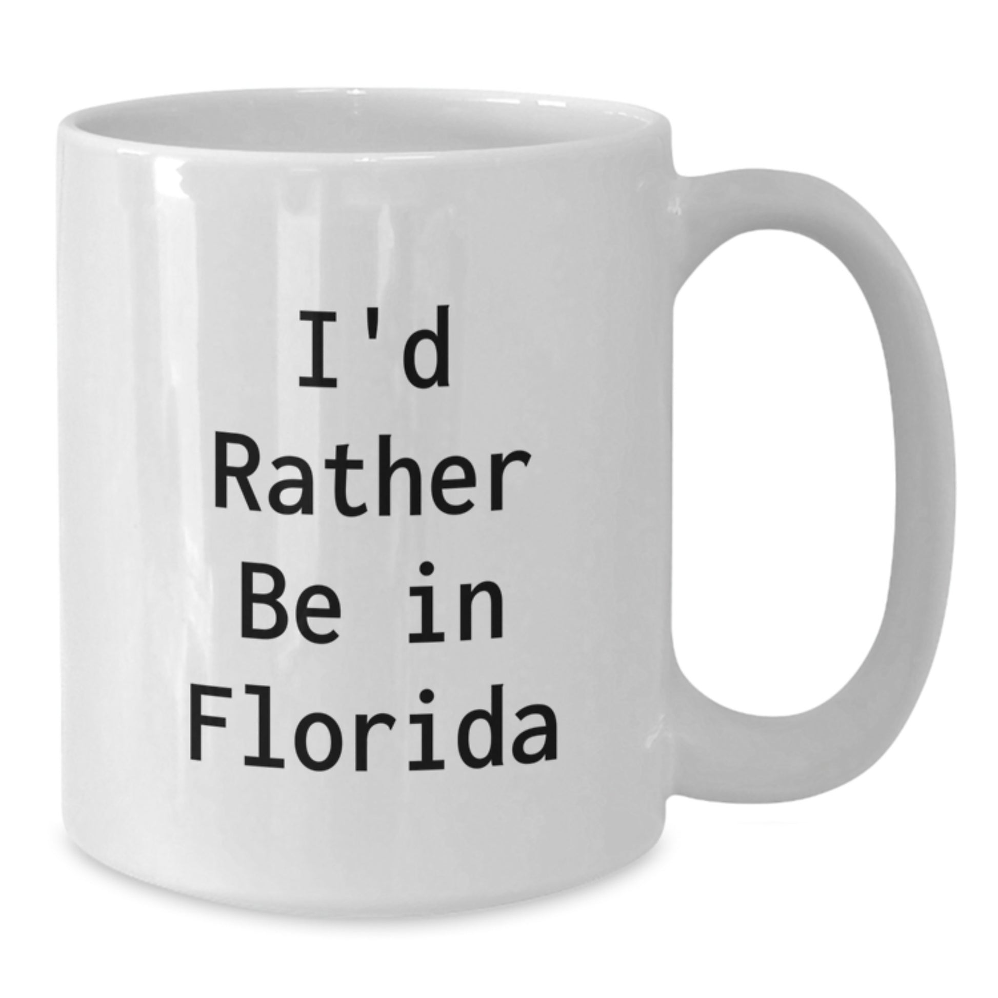 Florida Gifts from Friends, I'd Rather Be in Florida White Coffee Mugs for Men, Unique Graduation Gifts from Family, Funny Quote - Additional