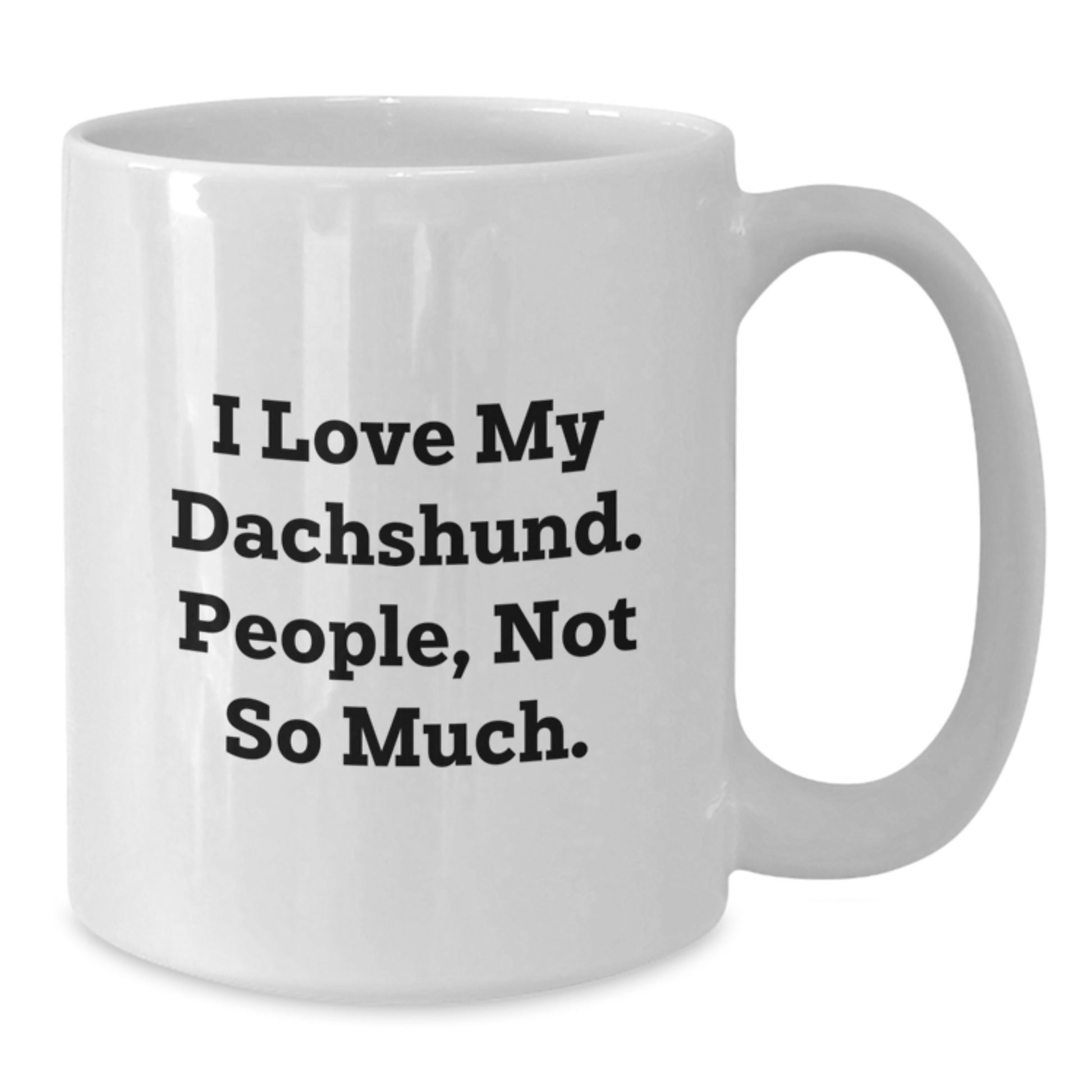 Dachshund Dog Lover Gifts from Friends, Funny Quotes on White Coffee Mug for Him, Her, or Coworkers, Unique Graduation Gifts for Dachshund Owners - Additional