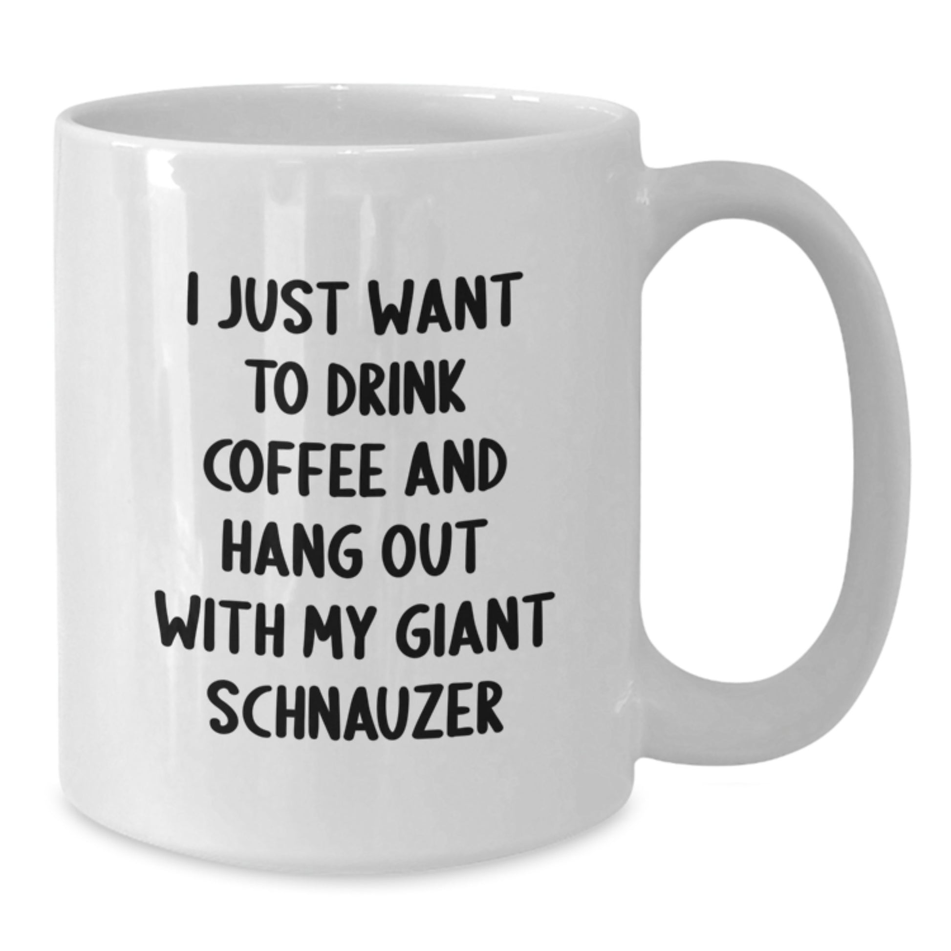 Funny Giant Schnauzer Dog Gifts from Friends for Birthday, I Just Want To Drink Coffee And Hang Out With My Giant Schnauzer, White Coffee Mug - Additional