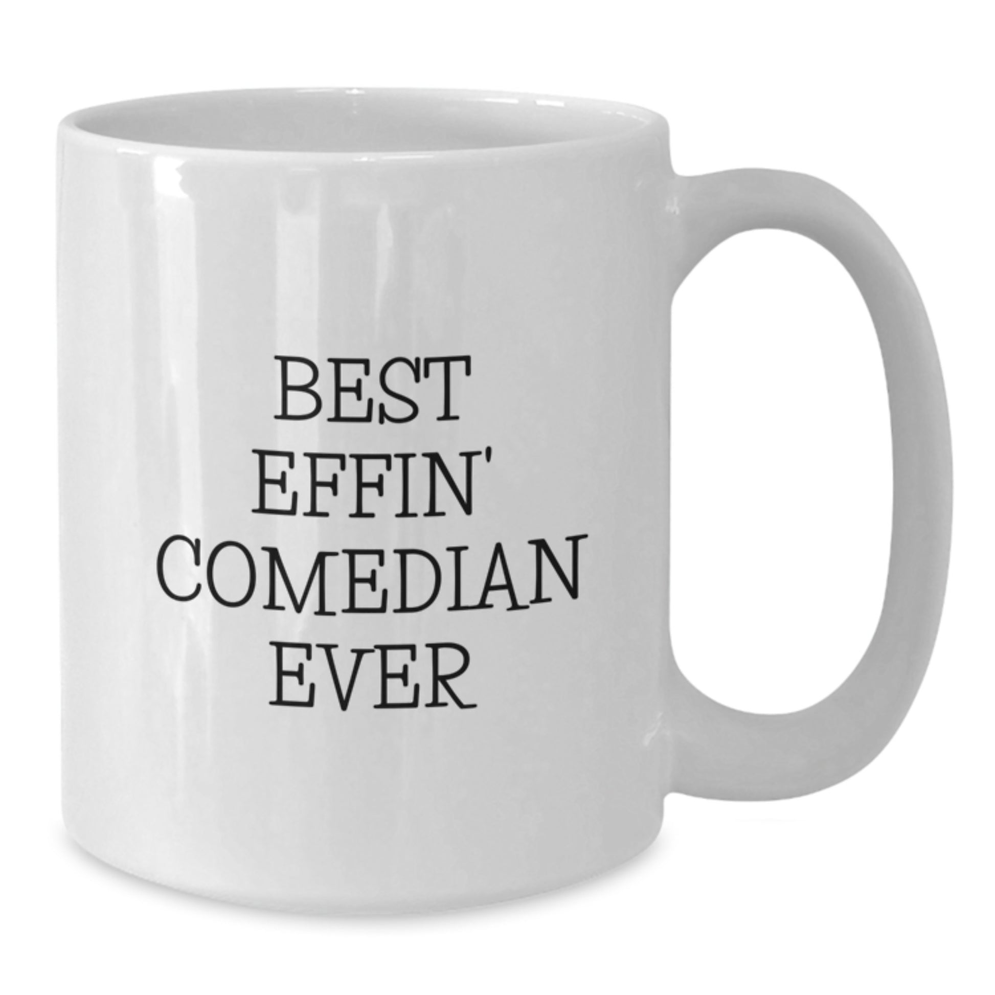 Funny Comedian Gifts from Friends, Best Effin' Comedian Ever Quote on White Coffee Mug, Unique Christmas Memorable Presents for Men, White Coffee Mug for Comedian Lover - Additional