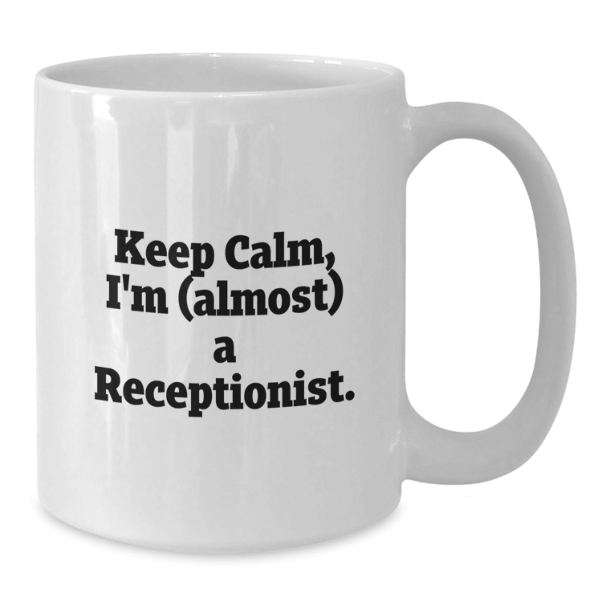 Funny White Coffee Mug Gifts for Receptionist, Keep Calm, I'm (almost) A Receptionist, Christmas Unique Gift from Friends - Additional