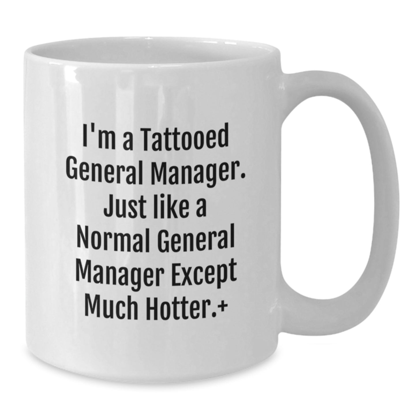 Funny General Manager Gifts for Him - Unique White Coffee Mug, I'm A Hot General Manager Quote, Perfect General Manager Christmas Unique Gift - Additional