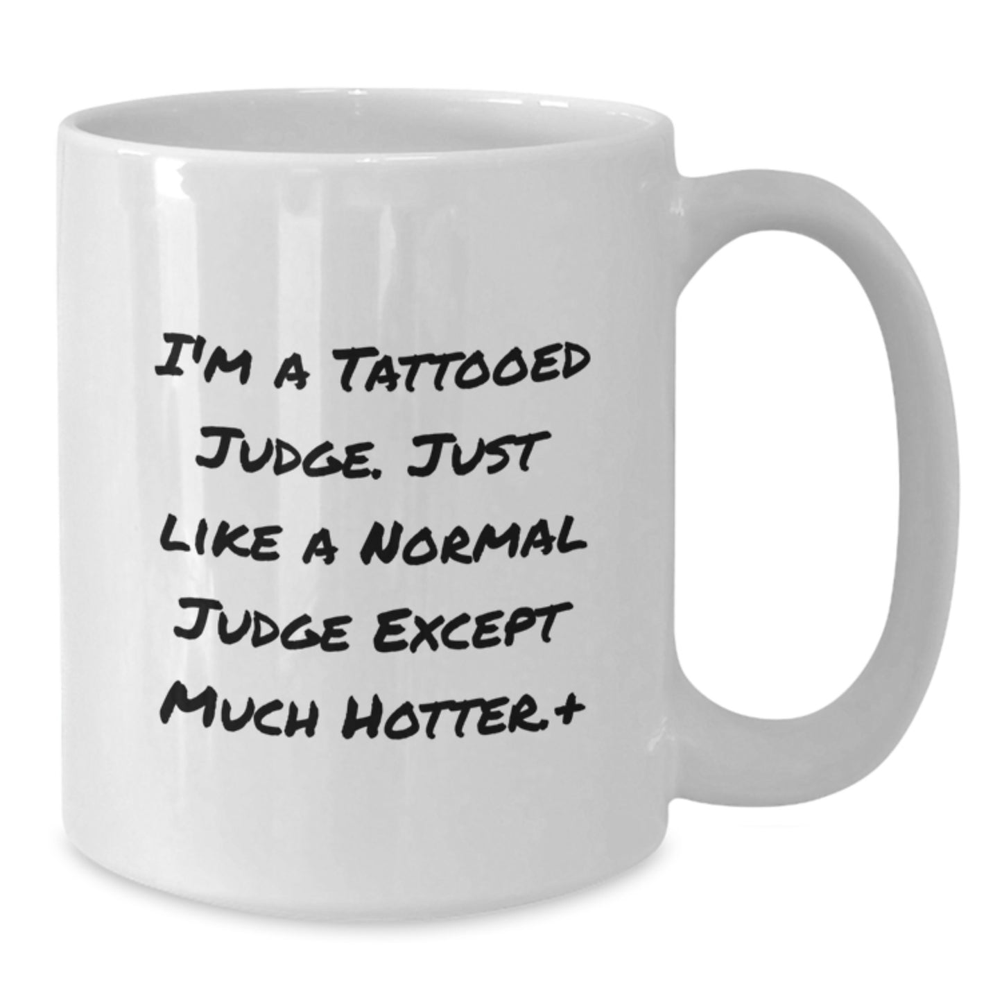 Funny Judge Gifts for Men, White Coffee Mug with I'm A Tattooed Judge Quote, Christmas Unique Presents from Friends or Family - Additional
