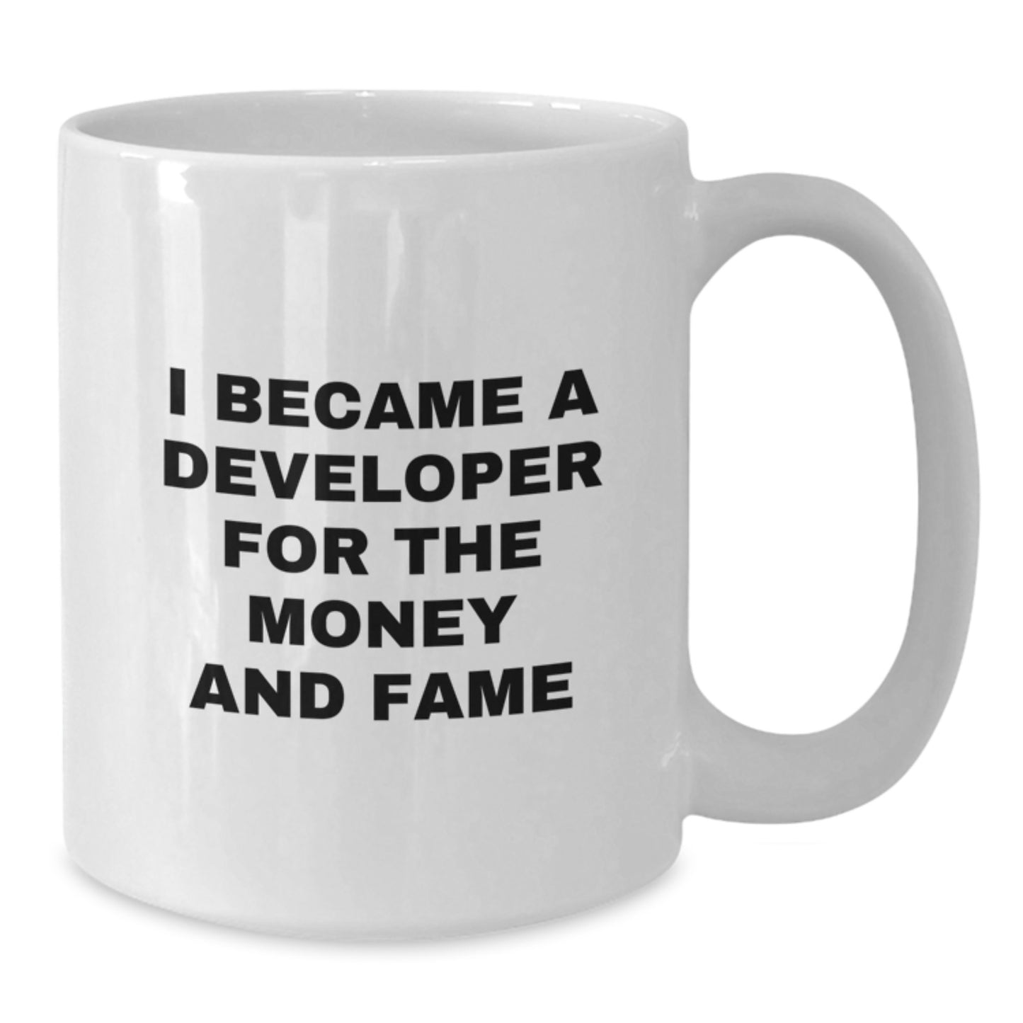 Funny Developer Gifts for Men, White Coffee Mug, Perfect for Christmas, 'I Became A Developer For The Money And Fame' Quote Gifts from Friends - Additional