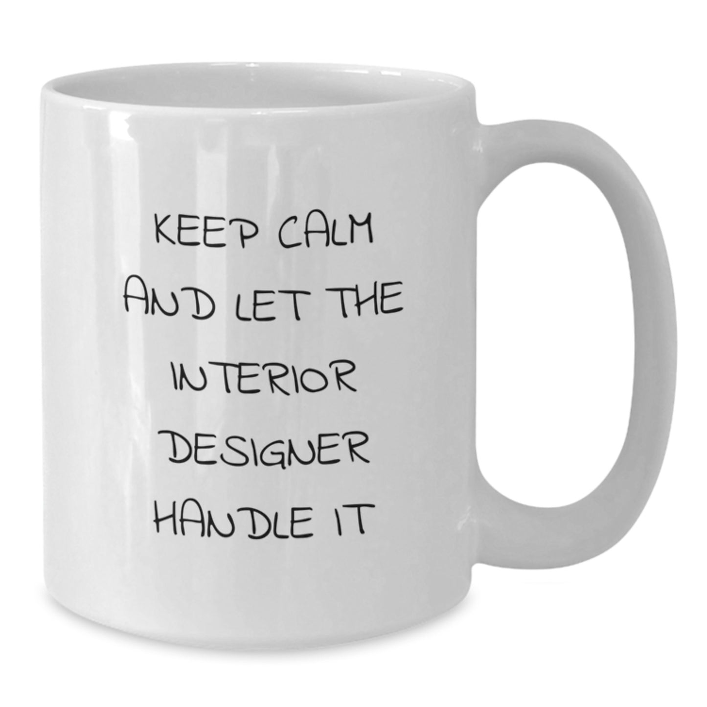 Funny Keep Calm Interior Designer Gifts from Friends for Graduation Unique White Coffee Mugs - Additional