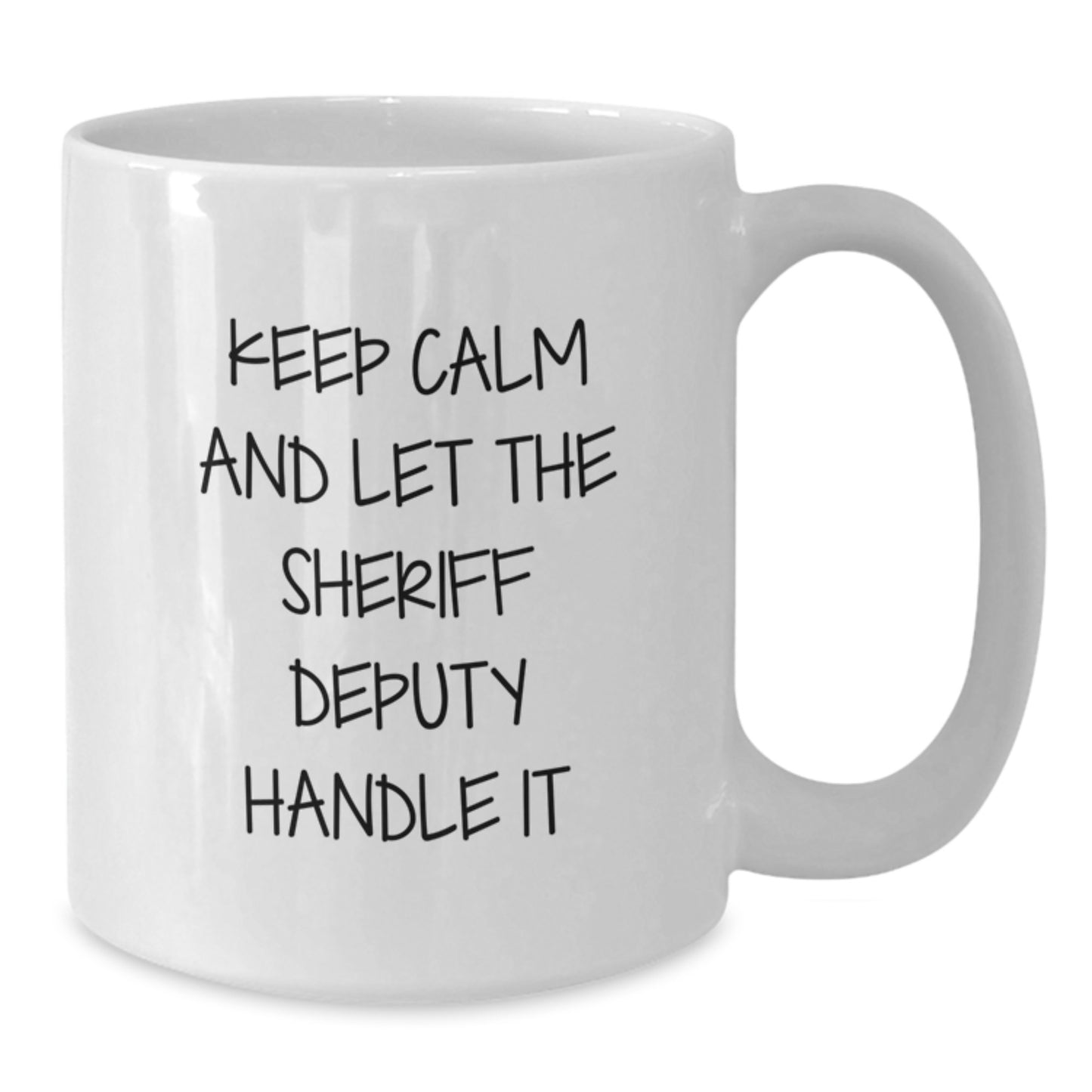 Sheriff Deputy White Coffee Mug - Funny Sheriff Deputy Gifts - 'Keep Calm And Let The Sheriff Deputy Handle It' Mugs for Men Women Friends Family - Additional