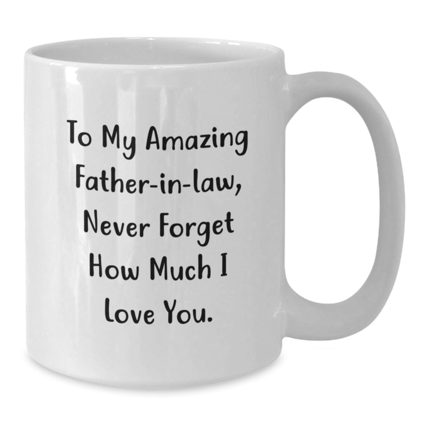 Funny Gifts for Father-in-law, Unique White Coffee Mugs with To My Amazing Father-in-law, Never Forget How Much I Love You., Gifts from Family for Christmas - Additional